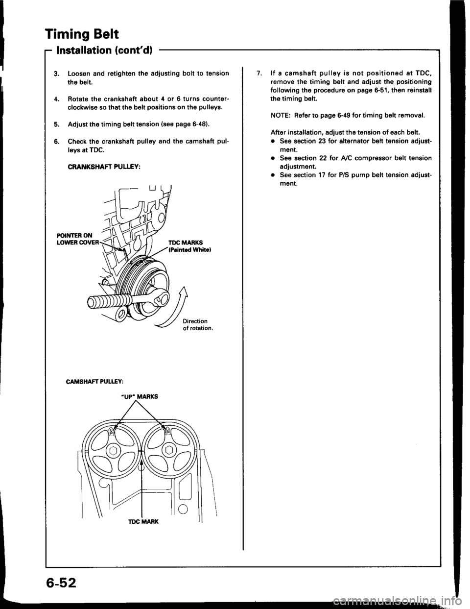 HONDA INTEGRA 1994 4.G Workshop Manual Timing Belt
Installation (contdl
1Loosen and retighten the adjusting bolt to tsnsion
thB belt.
Rotate the crankshaft about 4 or 6 turns countsr-
clockwise so that the belt positions on the pulleys.
A