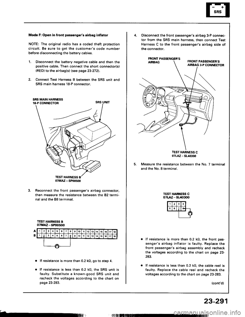HONDA INTEGRA 1994 4.G Workshop Manual Modc F: Opon in tront pa3s6ngs/s rirbag inflstor
NOTE: The original radio has a coded theft protection
circuit. Be sure to get the customers code number
before disconnecting the battery cables.
1, Di HONDA INTEGRA 1994 4.G Workshop Manual Modc F: Opon in tront pa3s6ngs/s rirbag inflstor
NOTE: The original radio has a coded theft protection
circuit. Be sure to get the customers code number
before disconnecting the battery cables.
1, Di