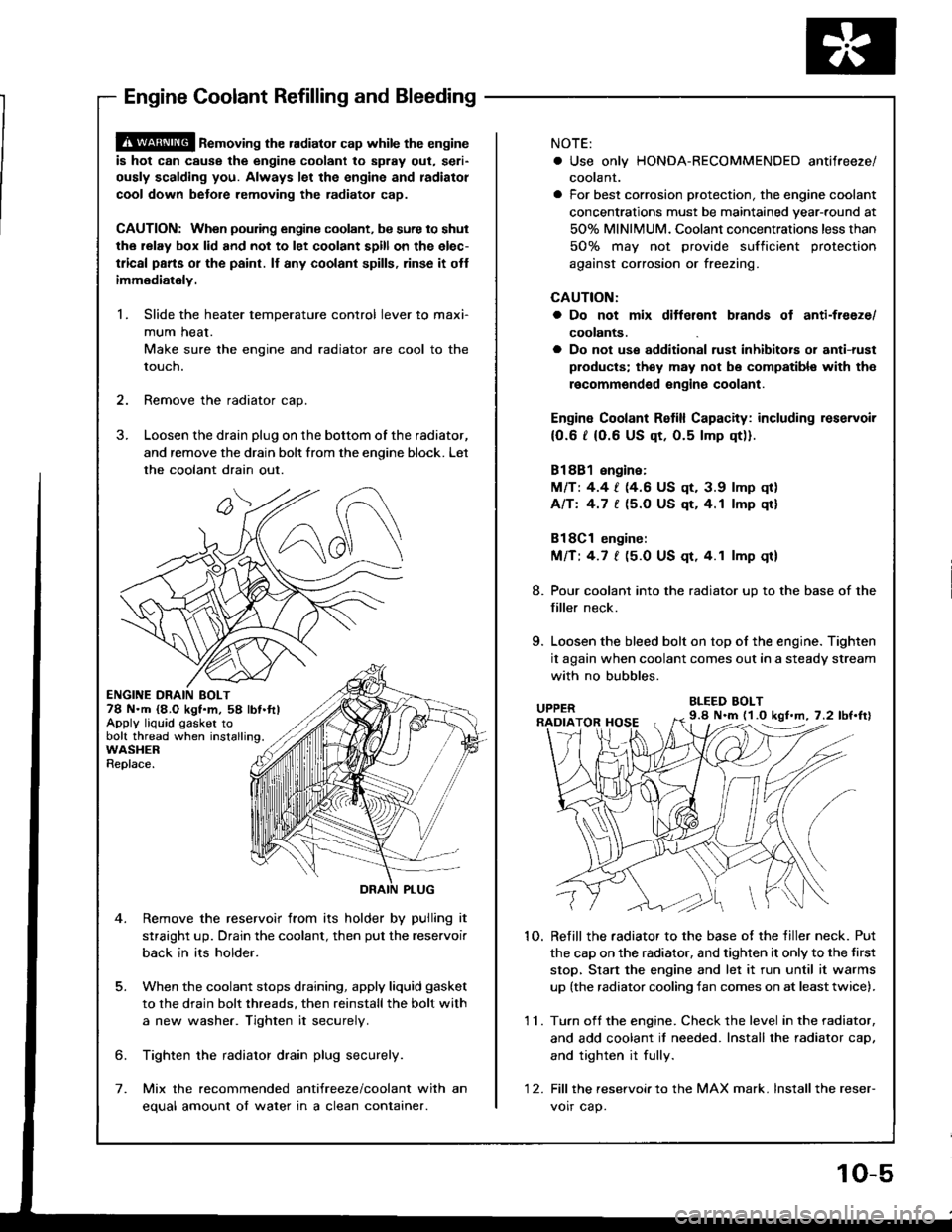 HONDA INTEGRA 1994 4.G Owners Manual @ ne-oving the radiator cap while the engine
is hot can cause the engine coolant to splay out, seri-
ously scalding you. Always let the engine and radiatol
cool down betore removing the radiator cap.
HONDA INTEGRA 1994 4.G Owners Manual @ ne-oving the radiator cap while the engine
is hot can cause the engine coolant to splay out, seri-
ously scalding you. Always let the engine and radiatol
cool down betore removing the radiator cap.