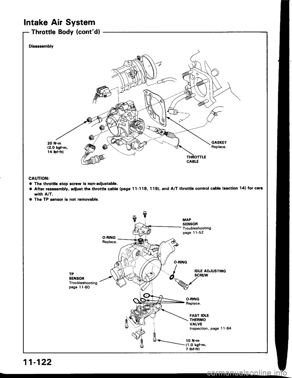 HONDA INTEGRA 1994 4.G Owners Guide Intake Air System
Throttle Body (contdl
11-122
Dirarssmbly
GAUTION:
a Ths throttlo stop scrow is non-adrustablo.
a Aftar reassombly, adiust rhr throttlo Gablo (pago 11-118, 1 19). and A/T throttlo co HONDA INTEGRA 1994 4.G Owners Guide Intake Air System
Throttle Body (contdl
11-122
Dirarssmbly
GAUTION:
a Ths throttlo stop scrow is non-adrustablo.
a Aftar reassombly, adiust rhr throttlo Gablo (pago 11-118, 1 19). and A/T throttlo co