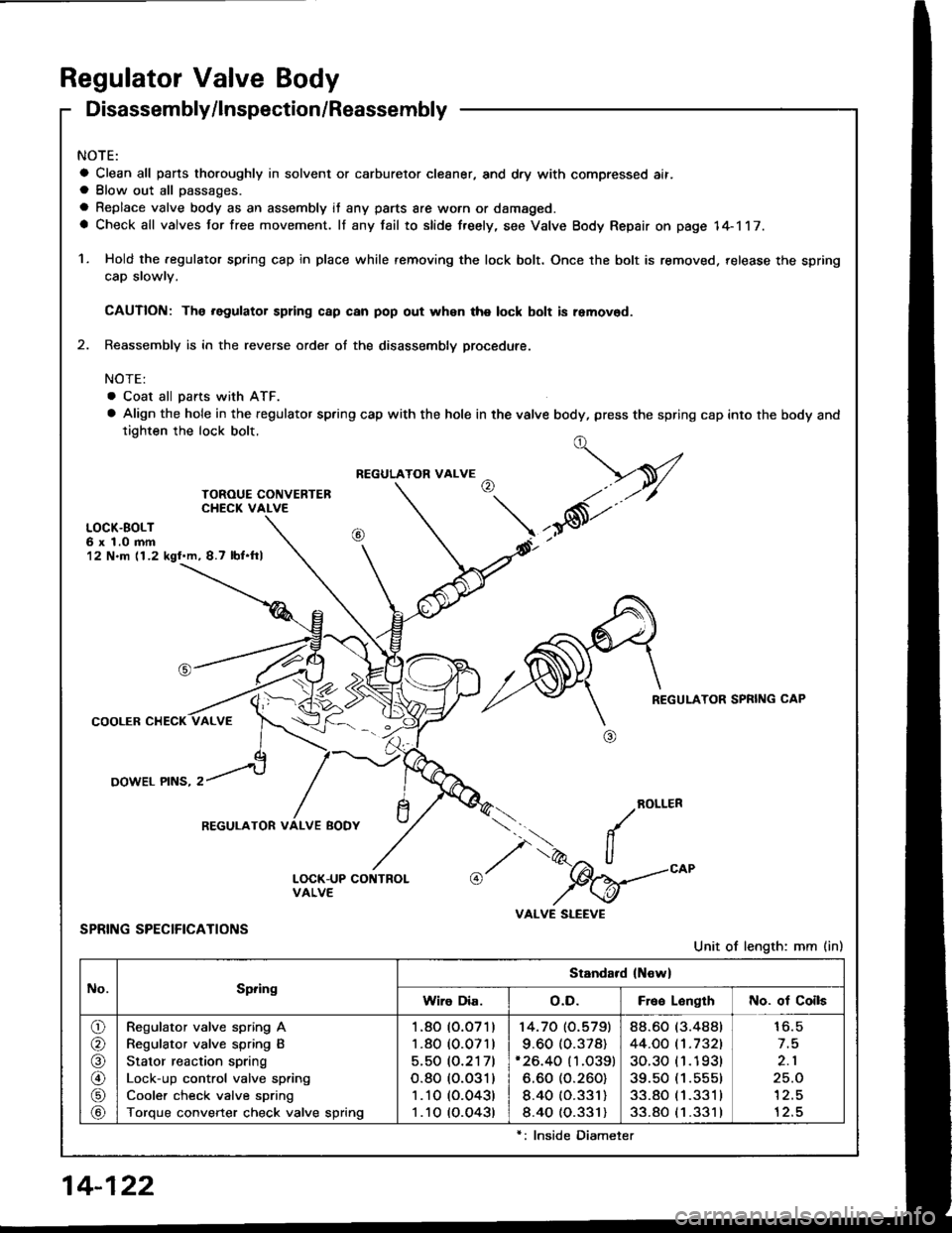 HONDA INTEGRA 1994 4.G Owners Manual Regulator Valve Body
Disassembly/lnspection/Reassembly
NOTE:
a Clean all pans thoroughly in solvent or carburetor cleaner, and dry with compressed ait.a Blow out all passages.
a Replace valve body as HONDA INTEGRA 1994 4.G Owners Manual Regulator Valve Body
Disassembly/lnspection/Reassembly
NOTE:
a Clean all pans thoroughly in solvent or carburetor cleaner, and dry with compressed ait.a Blow out all passages.
a Replace valve body as