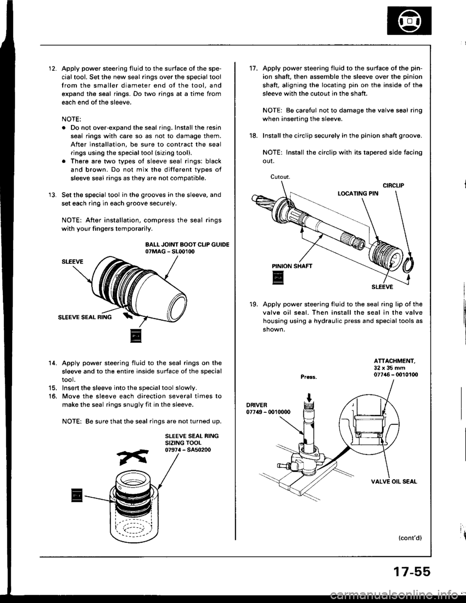 HONDA INTEGRA 1994 4.G Owners Manual Apply power steering fluid to the surface of the spe-
cial tool. Set the new seal rings over the special tool
from the smaller diameter end of the tool, and
expand the seal rings. Do two rings at a ti HONDA INTEGRA 1994 4.G Owners Manual Apply power steering fluid to the surface of the spe-
cial tool. Set the new seal rings over the special tool
from the smaller diameter end of the tool, and
expand the seal rings. Do two rings at a ti
