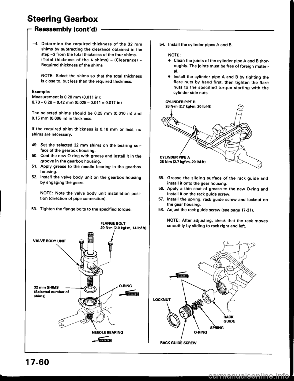 HONDA INTEGRA 1994 4.G Manual PDF Steering Gearbox
Reassembly lcontd)
-4. Determine the requifed thickness of the 32 mm
shims by subtracting the clearance obtained in thestep -3 from the total thickness of the four shims.(Total thick HONDA INTEGRA 1994 4.G Manual PDF Steering Gearbox
Reassembly lcontd)
-4. Determine the requifed thickness of the 32 mm
shims by subtracting the clearance obtained in thestep -3 from the total thickness of the four shims.(Total thick