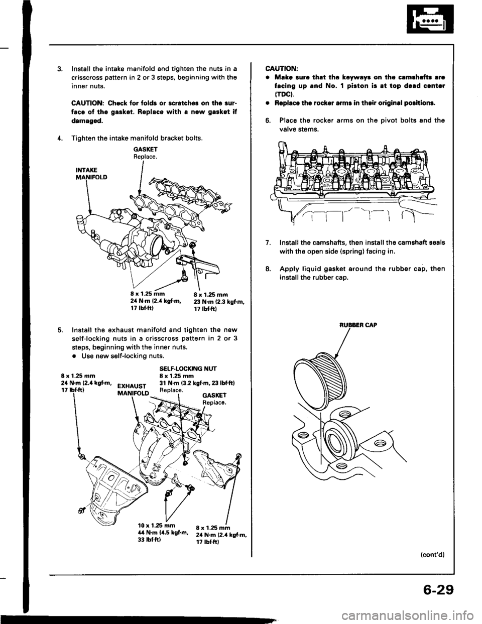 HONDA INTEGRA 1994 4.G Workshop Manual Install the intake manifold and tighten the nuls in a
c.isscross pattern in 2 or 3 steps, beginning with the
inner nuts.
CAUTION: Check to. fold3 or 3cratchc! on ihc aur-
taco ol tho ga3kot. Roplscs w HONDA INTEGRA 1994 4.G Workshop Manual Install the intake manifold and tighten the nuls in a
c.isscross pattern in 2 or 3 steps, beginning with the
inner nuts.
CAUTION: Check to. fold3 or 3cratchc! on ihc aur-
taco ol tho ga3kot. Roplscs w