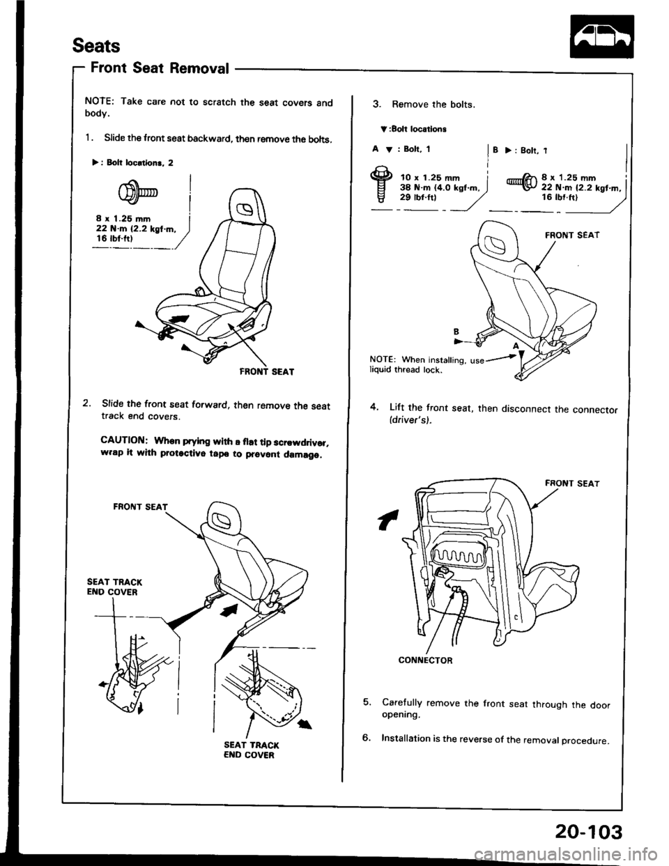 HONDA INTEGRA 1994 4.G Workshop Manual Seats
Front Seat Removal
NOTE: Take care not to scratch the seat covers andbodY.
1 . Slide the lront seat backward, then remove th6 bohs,
Slide the front seat forward, then romove the seattrack end co HONDA INTEGRA 1994 4.G Workshop Manual Seats
Front Seat Removal
NOTE: Take care not to scratch the seat covers andbodY.
1 . Slide the lront seat backward, then remove th6 bohs,
Slide the front seat forward, then romove the seattrack end co