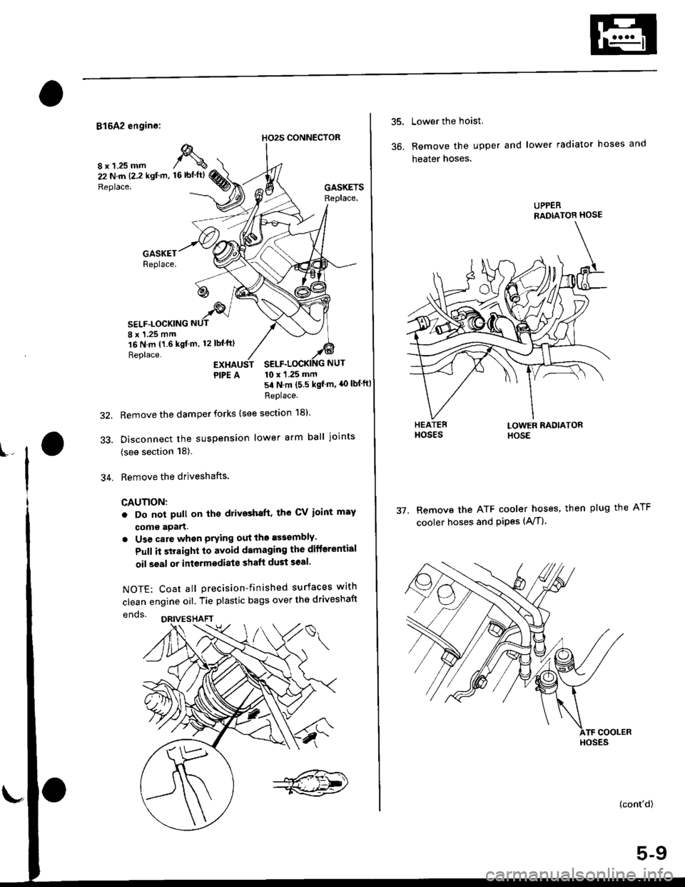 HONDA CIVIC 1999 6.G Workshop Manual 81642 engine:
8 x 1.25 mm
22N,n 12 2 kdlr�n,
Replace.
,&16 rbt.ftl
Replace.
SELF.LOCKING8 x 1.25 mm16 N.m t1.6 kg{ m, 12 lblft)
Replace.
GASKETSReplace.
10 x 1 .25 mm
s4 N.m {5.5 kgf m, 40 lbfftl
3