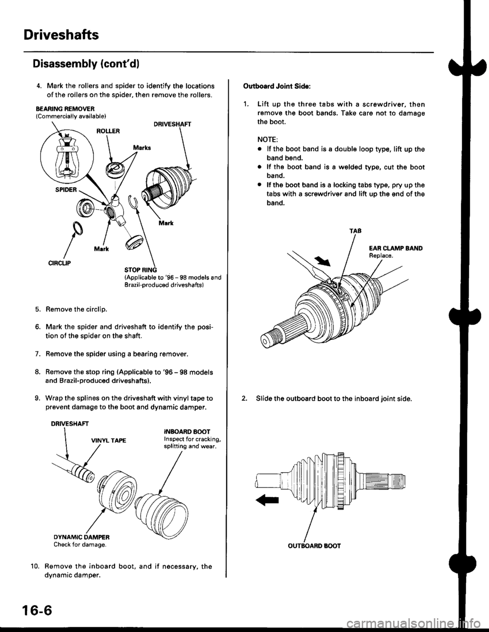 HONDA CIVIC 1998 6.G Workshop Manual Driveshafts
Disassembly (contdl
4. Mark the rollers and spider to identify the locations
of the rollers on the sDider, then remove the rollers.
B€ARING REMOVER{Commerciallv available}
STOP RING(App HONDA CIVIC 1998 6.G Workshop Manual Driveshafts
Disassembly (contdl
4. Mark the rollers and spider to identify the locations
of the rollers on the sDider, then remove the rollers.
B€ARING REMOVER{Commerciallv available}
STOP RING(App