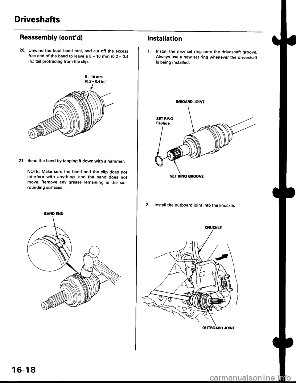 HONDA CIVIC 1999 6.G Owners Manual Driveshafts
Reassembly (contdl
20. Unwind the boot band tool, and cut off the excessfree end of the band to leave a 5 - 10 mm (0.2 - 0.4in.) tail protruding from the clip.
21. Bend the band by tappin HONDA CIVIC 1999 6.G Owners Manual Driveshafts
Reassembly (contdl
20. Unwind the boot band tool, and cut off the excessfree end of the band to leave a 5 - 10 mm (0.2 - 0.4in.) tail protruding from the clip.
21. Bend the band by tappin