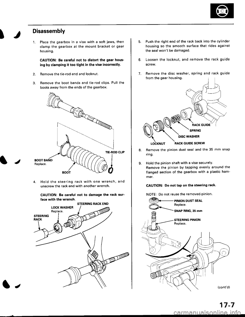 HONDA CIVIC 1999 6.G Workshop Manual )
Disassembly
1.
2.
Place the gearbox in a vise with a soft jaws, then
clamp the gearbox at the mount bracket or gear
housing.
CAUTION: Be carcful not to distort the gear hous-
in9 by clamping it too HONDA CIVIC 1999 6.G Workshop Manual )
Disassembly
1.
2.
Place the gearbox in a vise with a soft jaws, then
clamp the gearbox at the mount bracket or gear
housing.
CAUTION: Be carcful not to distort the gear hous-
in9 by clamping it too