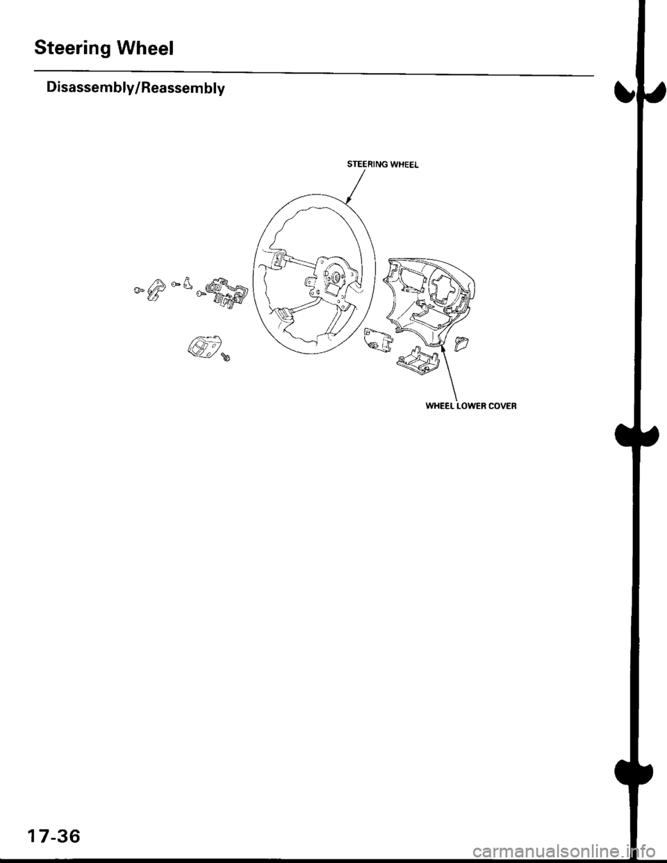 HONDA CIVIC 1997 6.G Owners Manual Steering Wheel
Disassembly/Reassembly
STEERING WHEEL
*@*&*W
@,
17-36 