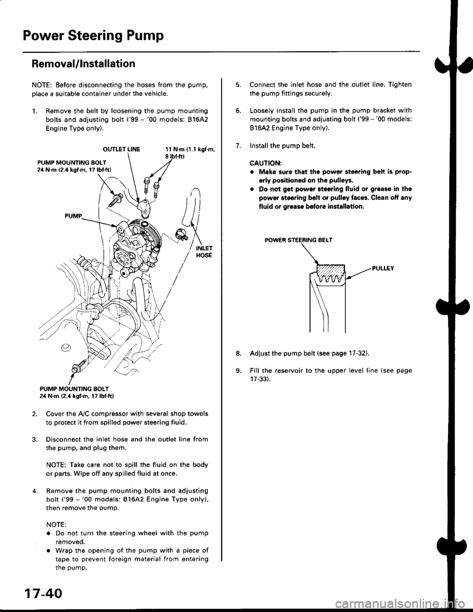 HONDA CIVIC 1996 6.G Owners Guide Power Steering Pump
RemovaUlnstallation
NOTE: Eefore disconnecting the hoses from the pump,
Dlace a suitable container under the vehicle.
1. Remove the belt by loosening the pump mounting
bolts and ad
