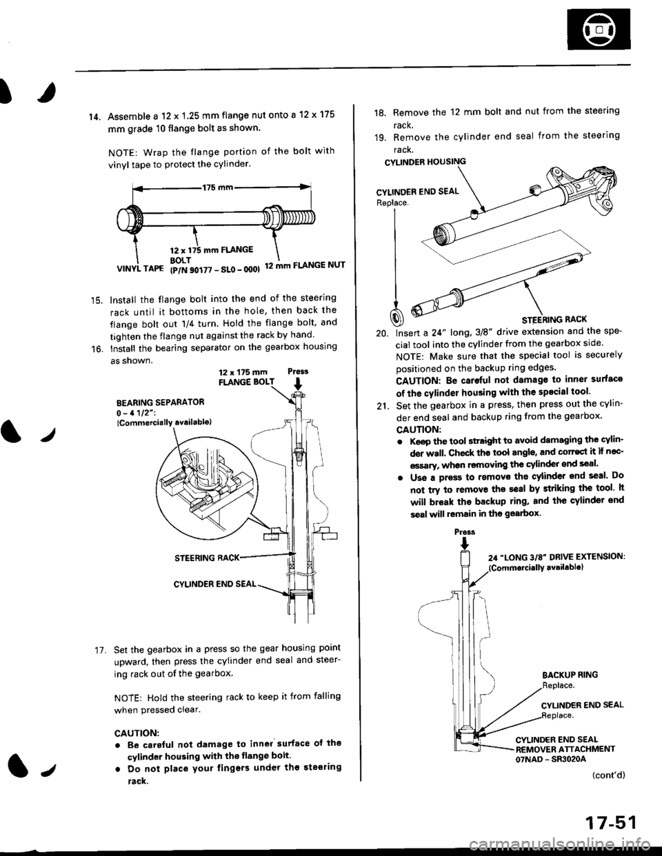 HONDA CIVIC 1998 6.G Owners Guide t
t5.
16.
14. Assemble a 12 x 1.25 mm flange nut onto a 12 x 175
mm grade 10 flange bolt as shown.
NOTE: Wrap the tlange portion of the bolt with
vinyl tape to protect the cylinder.
12,mm FLANGE
BOLT1