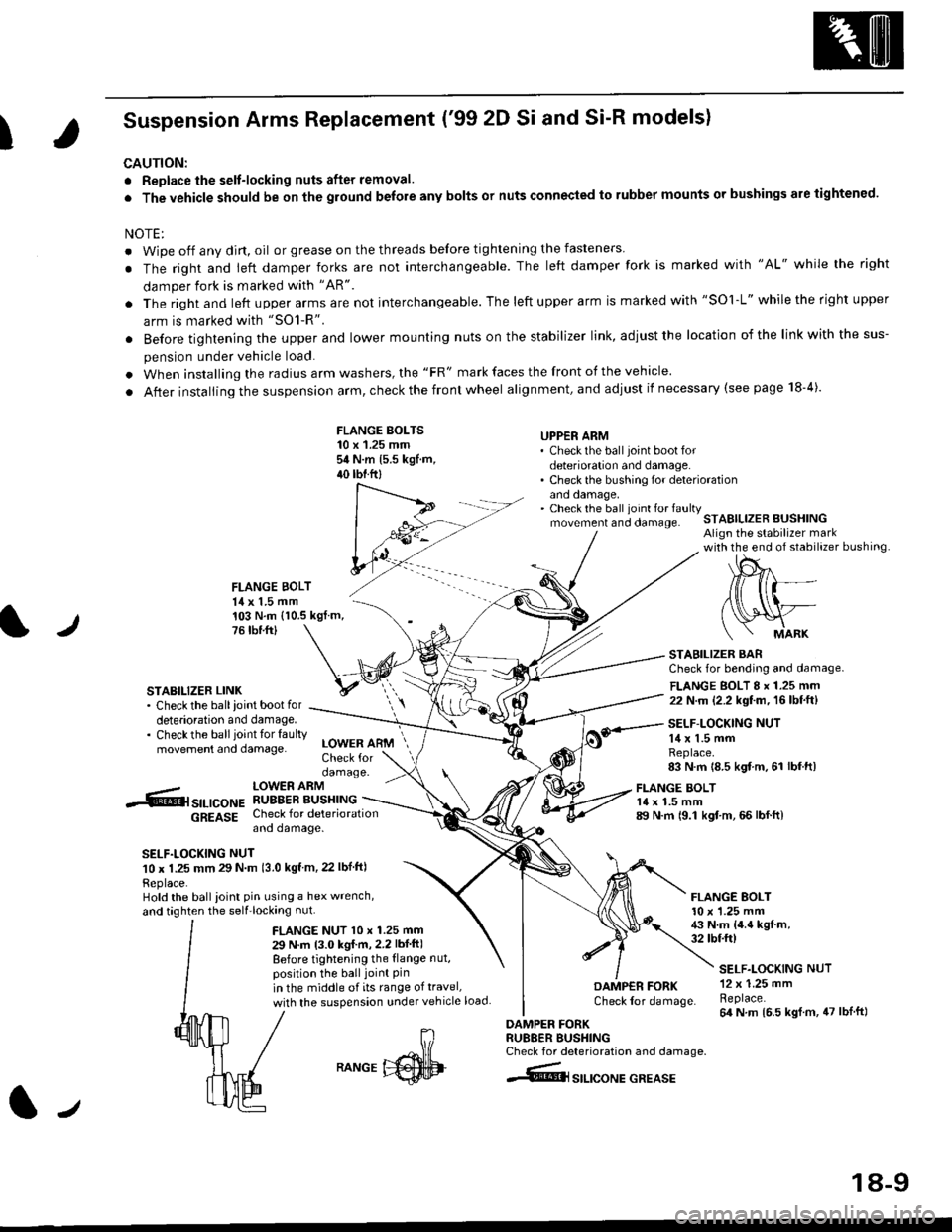 HONDA CIVIC 1996 6.G Workshop Manual I
Suspension Arms Replacement (99 2D Si and Si-R models)
CAUTION:
. Replace the selt-locking nuts after removal.
. The vehicle should be on the ground belore any bolts or nuts connected to rubber mou