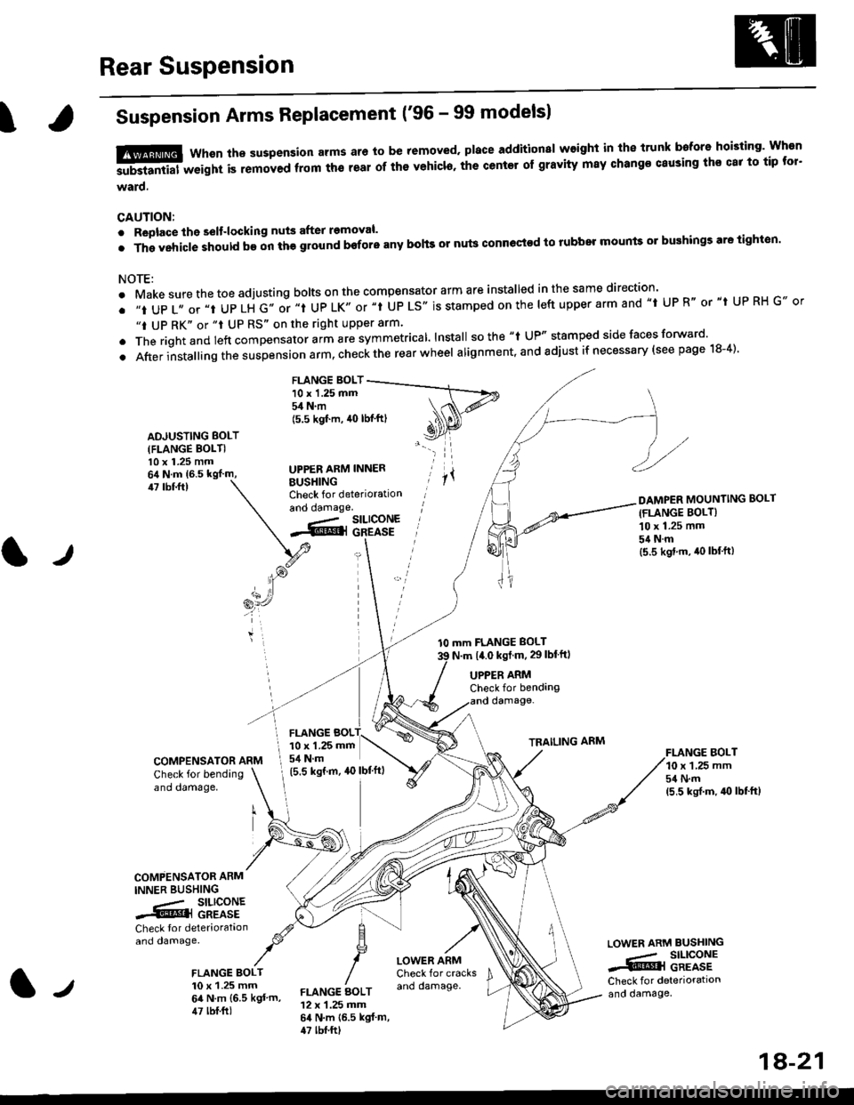 HONDA CIVIC 1999 6.G Workshop Manual Rear Suspension
ISuspension Arms Replacement (96 - 99 modelsl
tffi Whsn ths suspension arms ar6 to be removed. place additionsl weight in the trunk bafore hoisting Wh€n
-substantial weight is remo