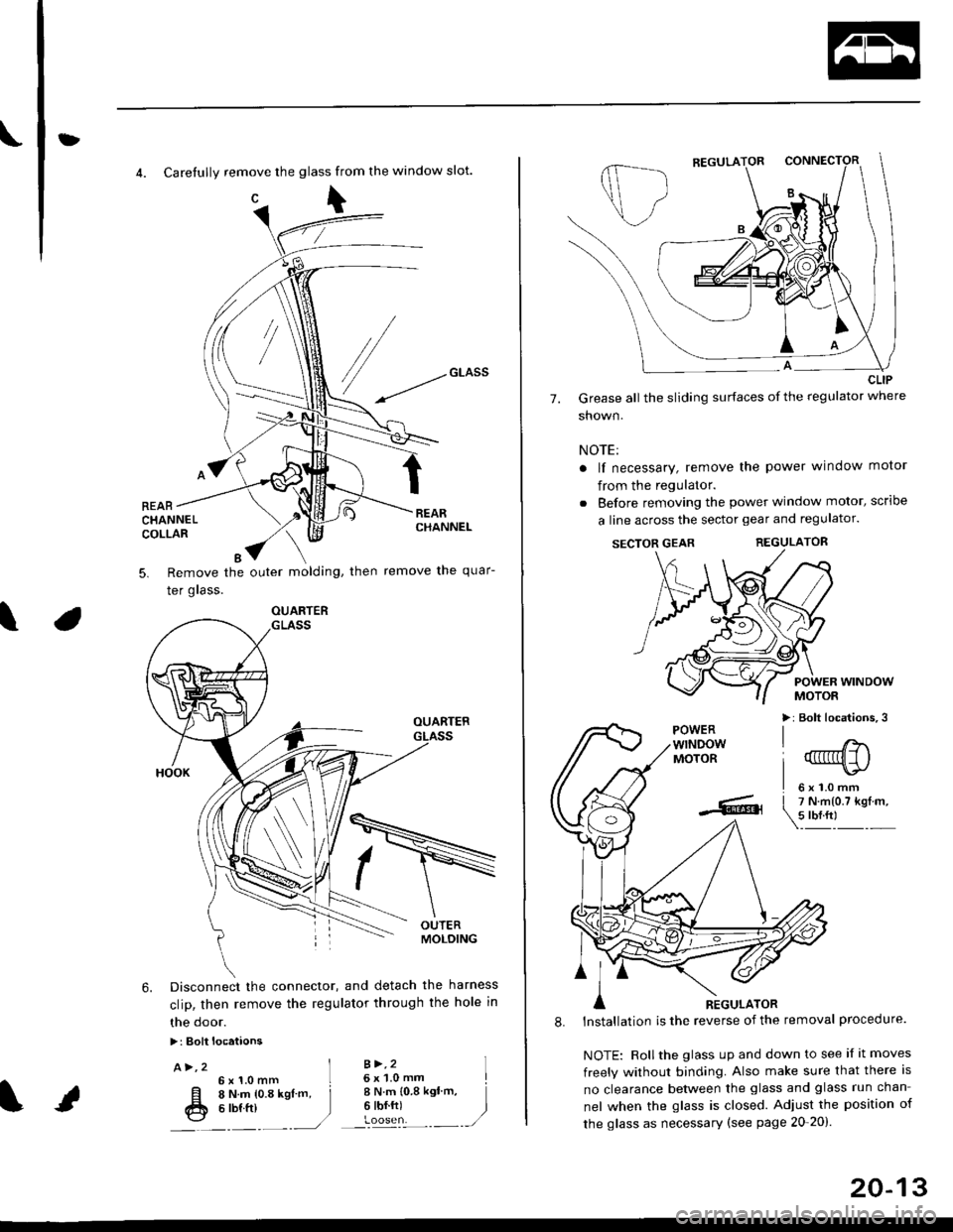 HONDA CIVIC 1999 6.G Workshop Manual t}
4. Carefully remove the glass from the window slot.
c\
REARCHANNELCOLLAR
Remove the outer molding, then
Ier grass.
remove the quar-5.
\
6. Disconnect the connector, and detach the harness
clip, the