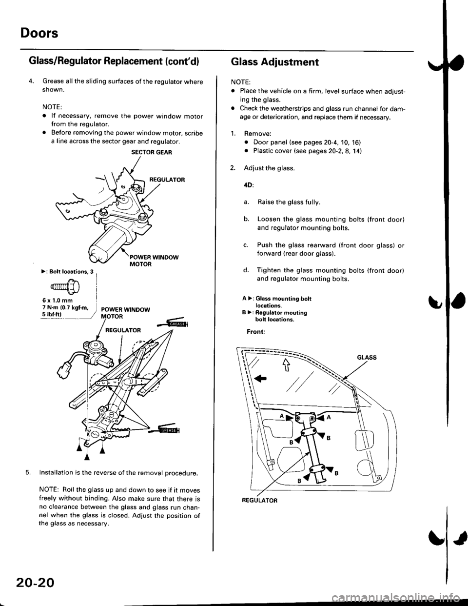 HONDA CIVIC 1996 6.G Workshop Manual Doors
Glass/Regulator Replacement (contdl
Grease all the sliding surfaces of the regulator where
shown.
NOTE:
. lf necessary, remove the power window motorfrom the regulator.
. Before removing the po