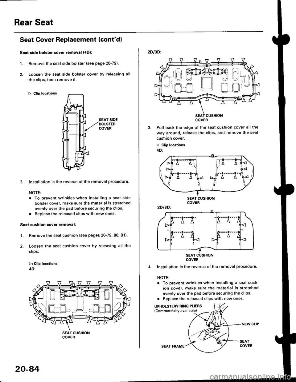 HONDA CIVIC 1998 6.G User Guide Rear Seat
Seat Cover Replacement (contdl
Seat side bolstor cover removal {,lDl
1. Remove the seat side bolster (see page 20-79).
2. Loosen the seat side bolster cover by releasing all
the clios, then HONDA CIVIC 1998 6.G User Guide Rear Seat
Seat Cover Replacement (contdl
Seat side bolstor cover removal {,lDl
1. Remove the seat side bolster (see page 20-79).
2. Loosen the seat side bolster cover by releasing all
the clios, then