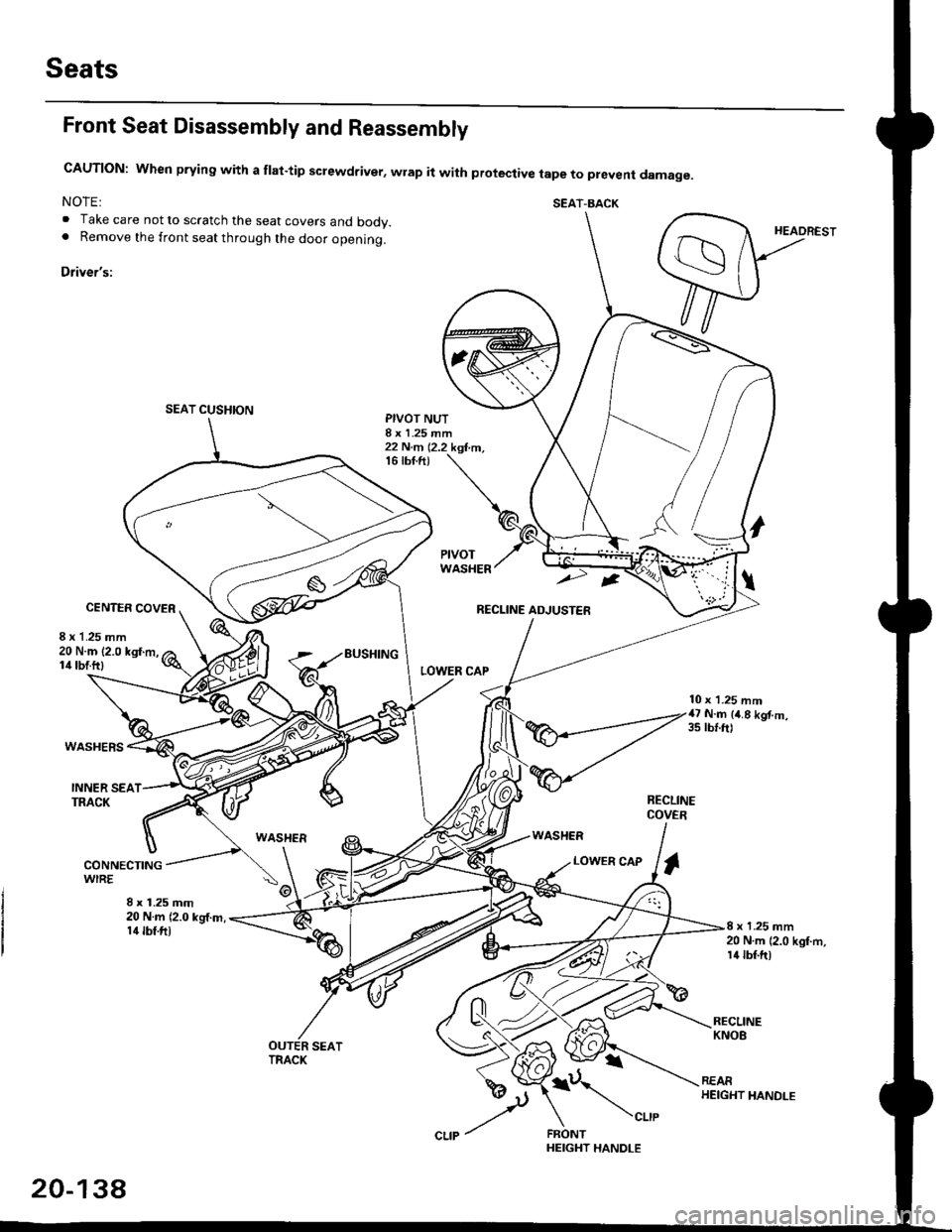 HONDA CIVIC 1997 6.G Workshop Manual Seats
Front Seat Disassembly and Reassembly
CAUTION: When prying with a flat-tip screwdriver, wrap it with protective tape to prevent damage.
NOTE: SEAT-BACK. Take care not to scratch the seat covers 