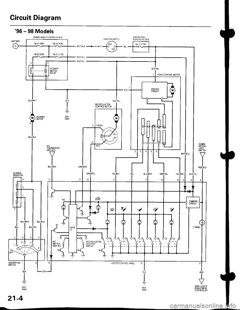 HONDA CIVIC 2000 6.G User Guide Circuit Diagram
96 - 98 Models
LINDEF NoOD FUSETFELAY 30x
WNTTBLK +WFT
8L|(YEi
LIGHT
Y
I
No1l lS0Al Ni42 (40A)
S;rt | | lieti{,**i-t L-:} [:] | h
crca(.-A-o  \1 \-r. \-r-1 \\
!9[1 ? _?__?? _t__?