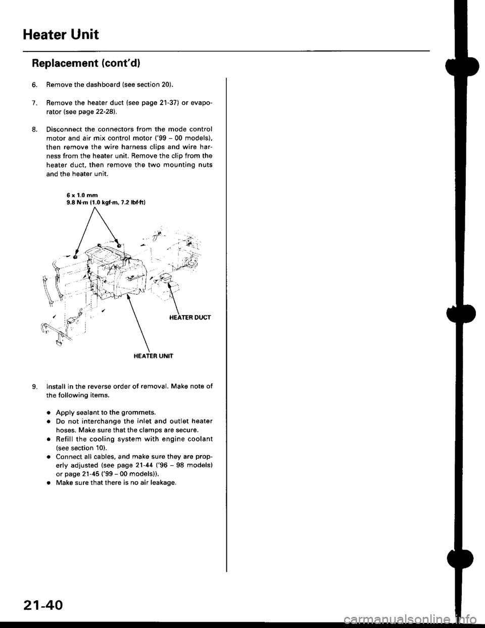 HONDA CIVIC 1998 6.G Workshop Manual Heater Unit
Replacement (contdl
6.
7.
8.
9.
Remove the dashboard (see section 20).
Remove the heater duct (see page 21-37) or evapo-
rator (see page 22-28).
Disconnect the connectors from the mode co HONDA CIVIC 1998 6.G Workshop Manual Heater Unit
Replacement (contdl
6.
7.
8.
9.
Remove the dashboard (see section 20).
Remove the heater duct (see page 21-37) or evapo-
rator (see page 22-28).
Disconnect the connectors from the mode co