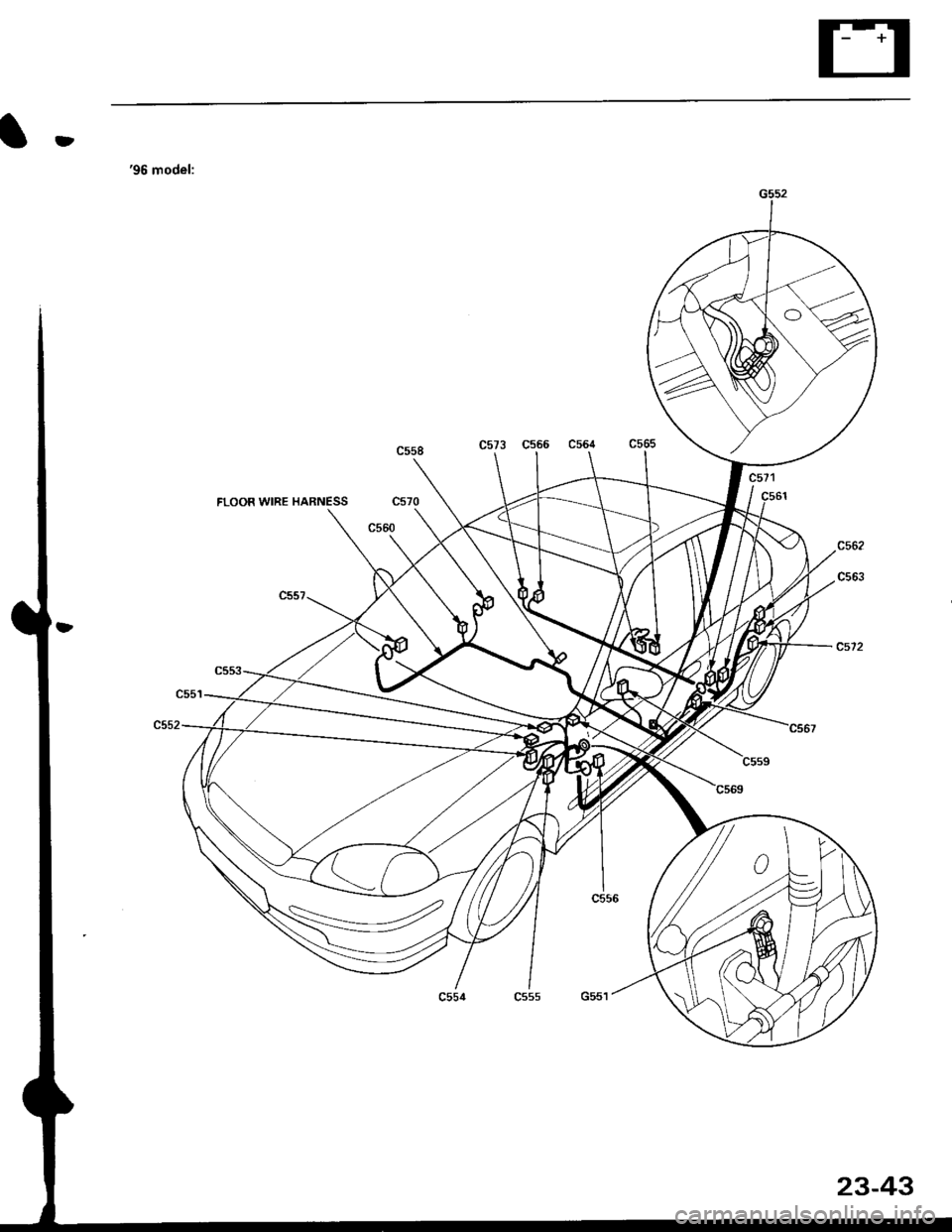 HONDA CIVIC 2000 6.G Workshop Manual D
96 model:
FLOOR WIRE HARNESSc570
c560
c573 C556 C564
23-43 