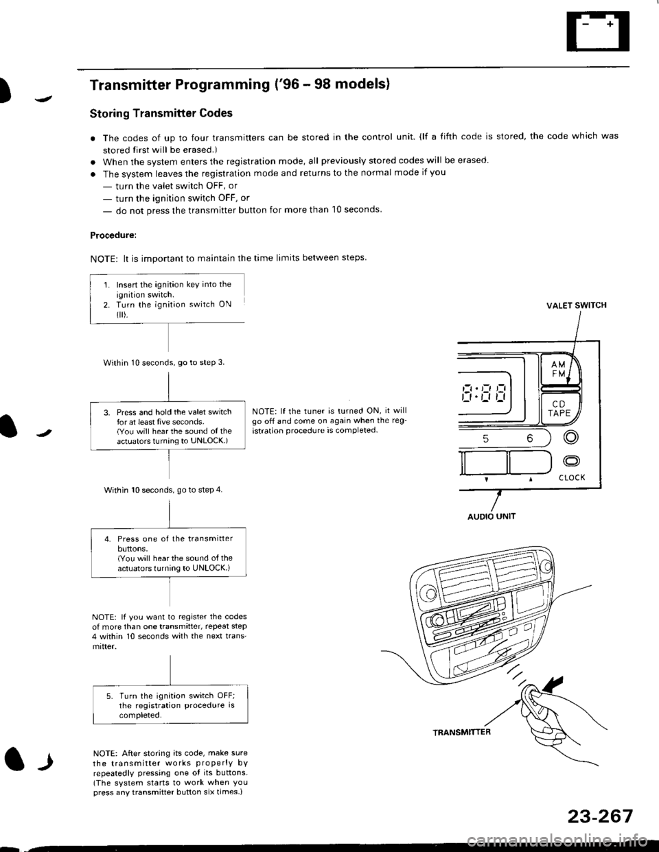 HONDA CIVIC 1997 6.G Workshop Manual )
Transmitter Programming (96 - 98 models)
Storing Transmitter Codes
. The codes of up to four transmitters can be stored in the control unit. {lf a {ifth code is stored, the code which was
stored ti HONDA CIVIC 1997 6.G Workshop Manual )
Transmitter Programming (96 - 98 models)
Storing Transmitter Codes
. The codes of up to four transmitters can be stored in the control unit. {lf a {ifth code is stored, the code which was
stored ti