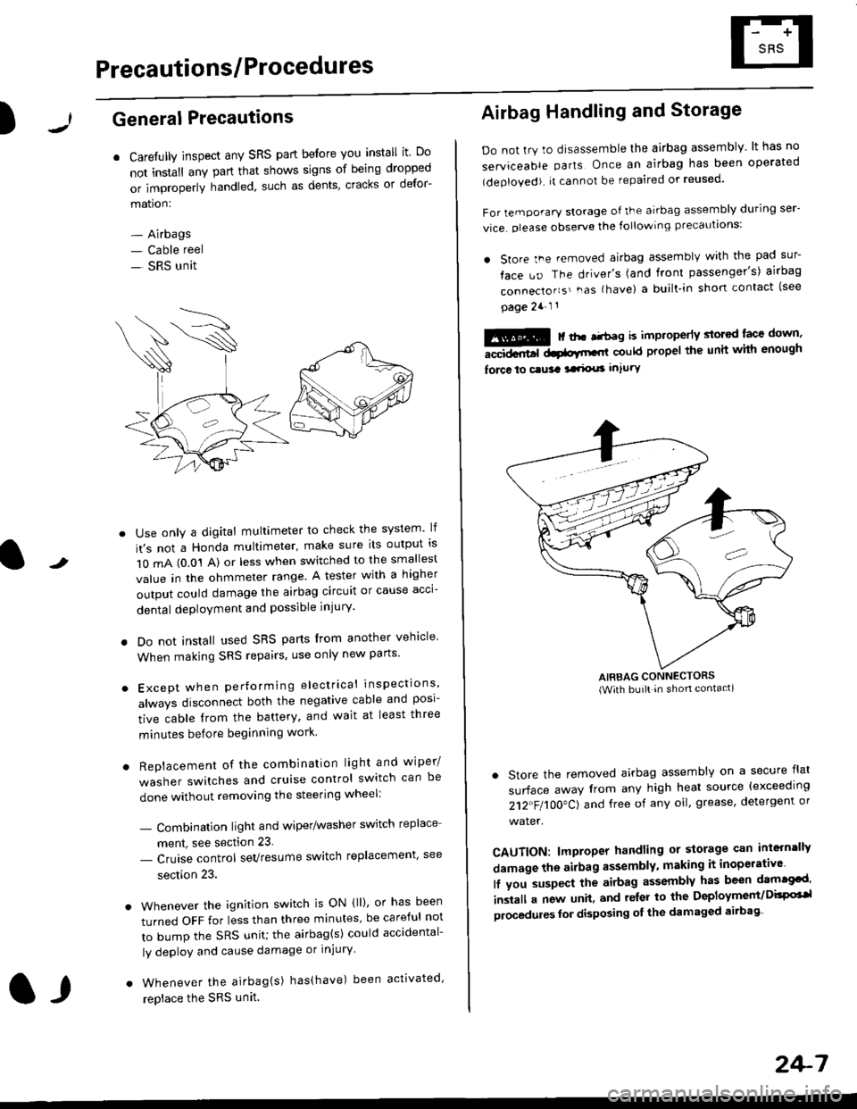 HONDA CIVIC 1998 6.G User Guide Precautions/ Procedures
)General Precautions
r Carefully inspect any SRS part before you install it Do
not install any part that shows signs of being dropped
or improperly handled such as dents, crac HONDA CIVIC 1998 6.G User Guide Precautions/ Procedures
)General Precautions
r Carefully inspect any SRS part before you install it Do
not install any part that shows signs of being dropped
or improperly handled such as dents, crac
