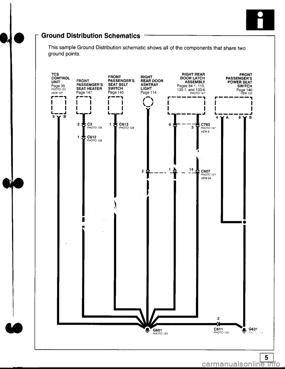 HONDA CIVIC 2000 6.G Repair Manual Ground Distribution Schematics
This sample Ground Distribution schematic shows all of the components that share two
ground points.
TCSCONTROLUNITPage 35
tl
tl
9Y B
FRONTPASSENGERSSEAT HEATERPage 147
HONDA CIVIC 2000 6.G Repair Manual Ground Distribution Schematics
This sample Ground Distribution schematic shows all of the components that share two
ground points.
TCSCONTROLUNITPage 35
tl
tl
9Y B
FRONTPASSENGERSSEAT HEATERPage 147