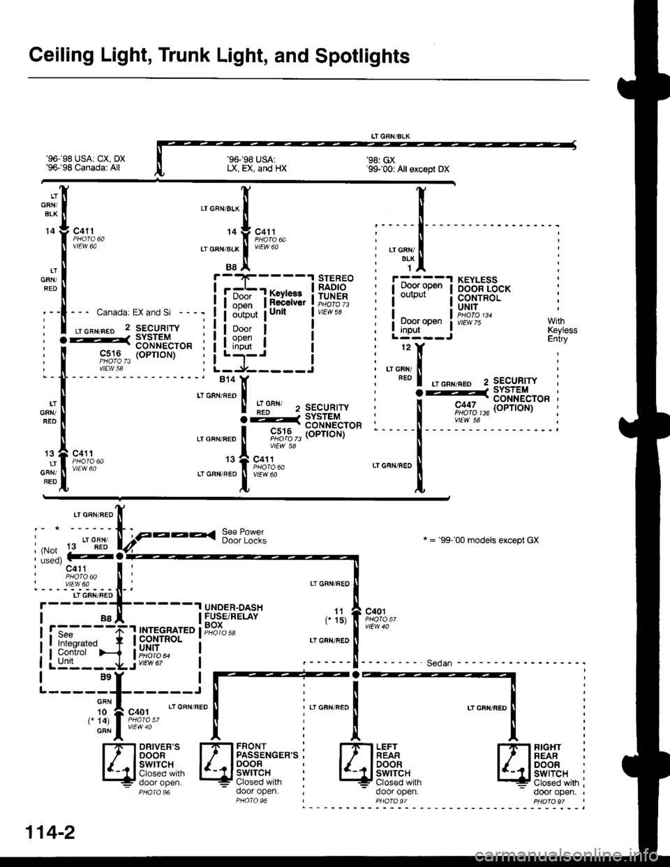 HONDA CIVIC 1999 6.G Service Manual Ceiling Light, Trunk Light, and Spotlights
LT GRN/ALK
96.�98 USA: CX, DX96.[98 Canada: All
96-98 USA:LX, EX, and HX
98: GX99100: All except DX
UNIT
"""*f,*u*
iiffiinFll,+l*
Lisi___i
c411
vtEw 6a