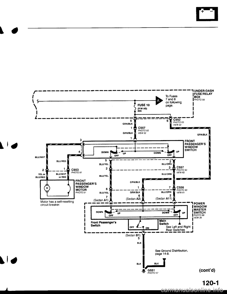 HONDA CIVIC 1996 6.G Workshop Manual \
t
\
7and8on Jollowingp490.
liiciiou
I
I
I
c653
GNN/BLK
1
GRN/ALK
1
c552
vtEw22c557PHOIO 93vtEw 62
\
FRONTPASSENGERSwtNDowMOTOR
FRONTPASSENGERSwtNDowswtTcH
lwrNDowI MASTER: swrTcHI PHO|O 88
lvtEw 