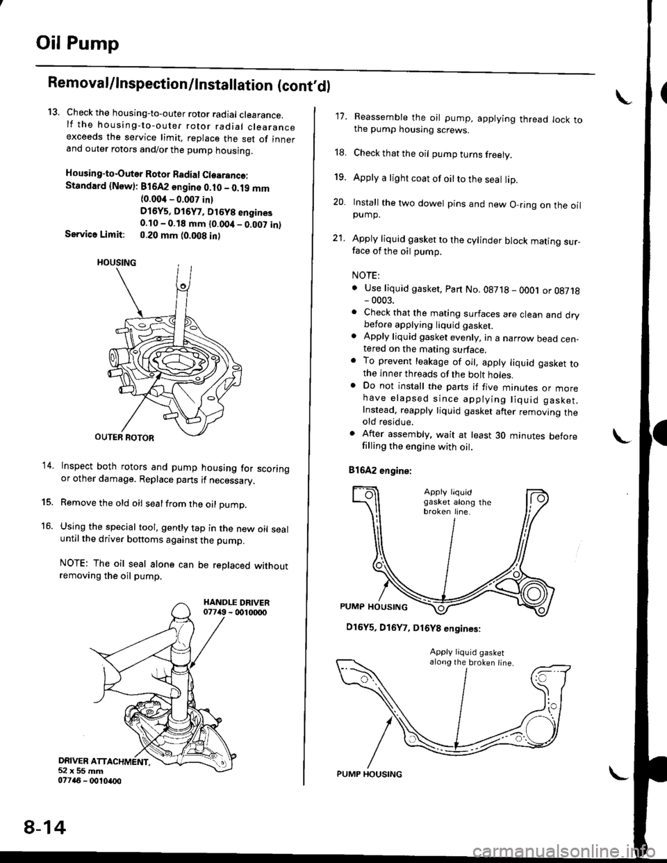 HONDA CIVIC 1996 6.G Workshop Manual Oil Pump
RemovaUlnspection/lnstallation (contdl
13. Check the housing-to-outer rotor radial clearance.lf the housing-to-outer rotor radial clearanceexceeds the service limit, replace the set of inner