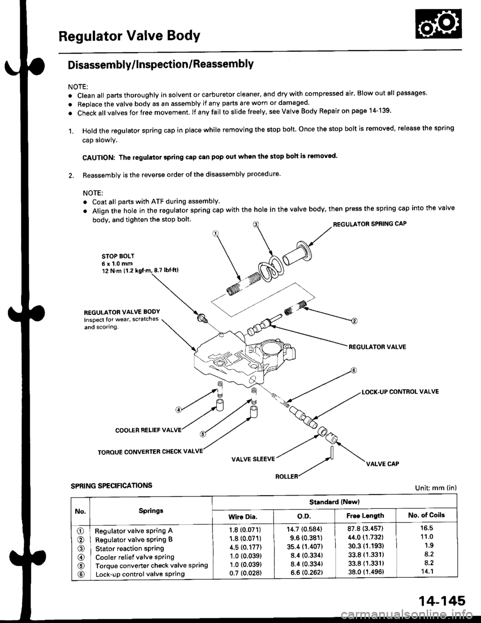 HONDA CIVIC 1997 6.G User Guide Regulator Valve Body
Disassembly/lnspection/Reassembly
NOTE:
. cleanall parts thoroughly in solvent or carburetor cleaner, and drywith compressed air. Blowoutall passages
. Replace the valve body as a HONDA CIVIC 1997 6.G User Guide Regulator Valve Body
Disassembly/lnspection/Reassembly
NOTE:
. cleanall parts thoroughly in solvent or carburetor cleaner, and drywith compressed air. Blowoutall passages
. Replace the valve body as a
