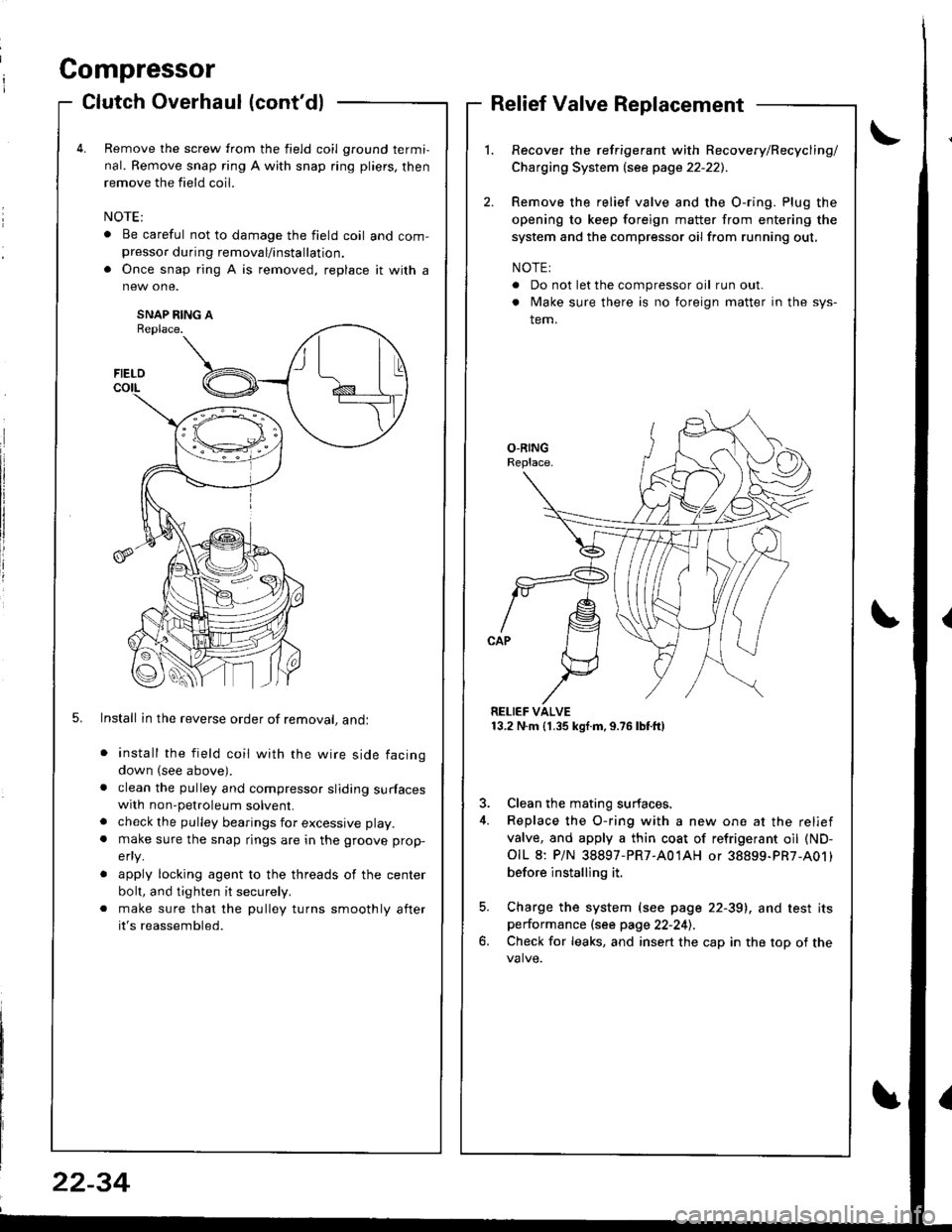 HONDA INTEGRA 1998 4.G Service Manual Compressor
a
a
Clutch Overhaul (contdl
Remove the screw from the field coil ground termi,
nal. Remove snap ring A with snap ring pliers, then
remove the field coil.
. Be careful not to damage the fie HONDA INTEGRA 1998 4.G Service Manual Compressor
a
a
Clutch Overhaul (contdl
Remove the screw from the field coil ground termi,
nal. Remove snap ring A with snap ring pliers, then
remove the field coil.
. Be careful not to damage the fie