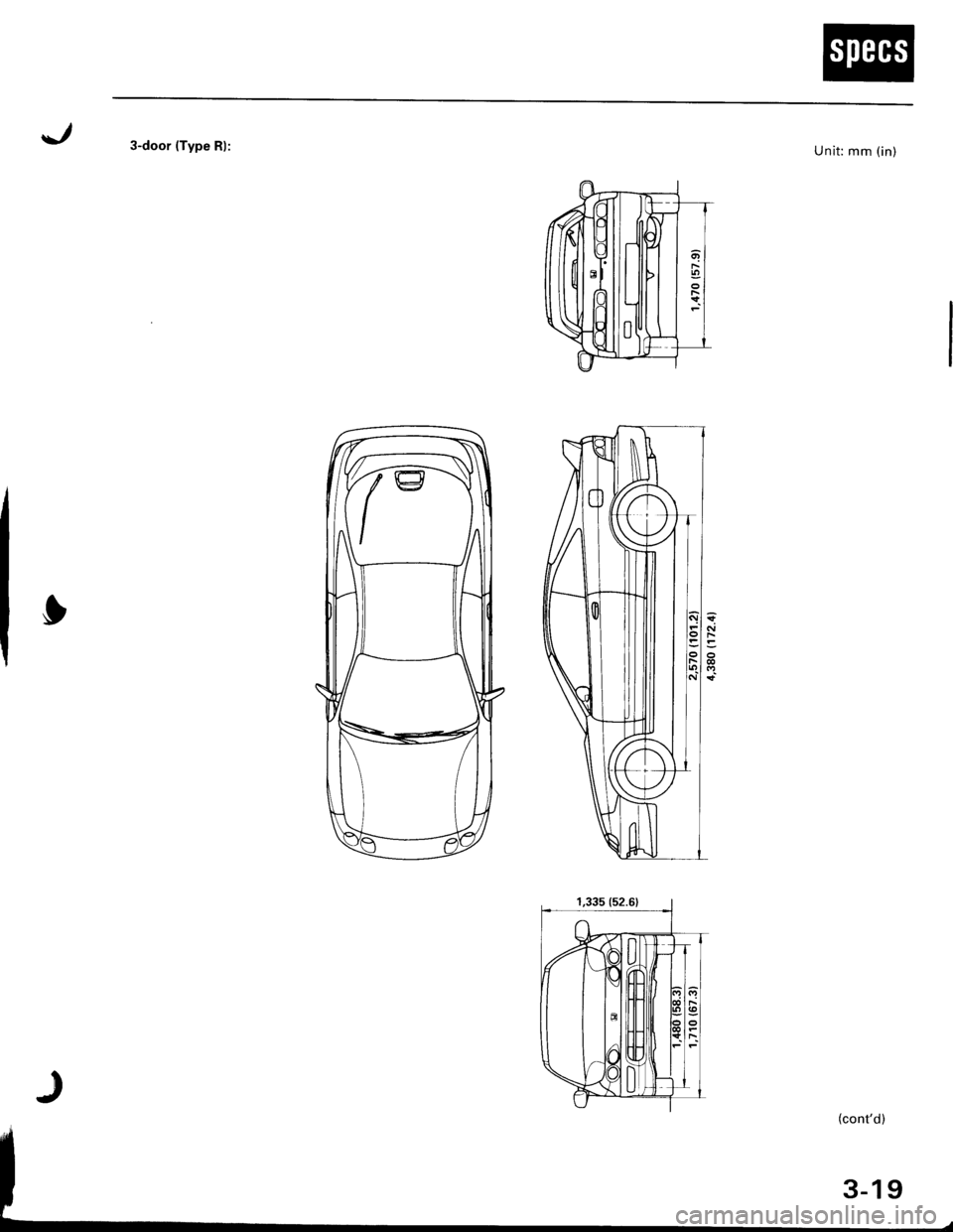 HONDA INTEGRA 1998 4.G Workshop Manual 3-door (Type Rl:Unit: mm (in)
o)rE)
F=
r*
o?r(l
o
\
(contd) HONDA INTEGRA 1998 4.G Workshop Manual 3-door (Type Rl:Unit: mm (in)
o)rE)
F=
r*
o?r(l
o
\
(contd)