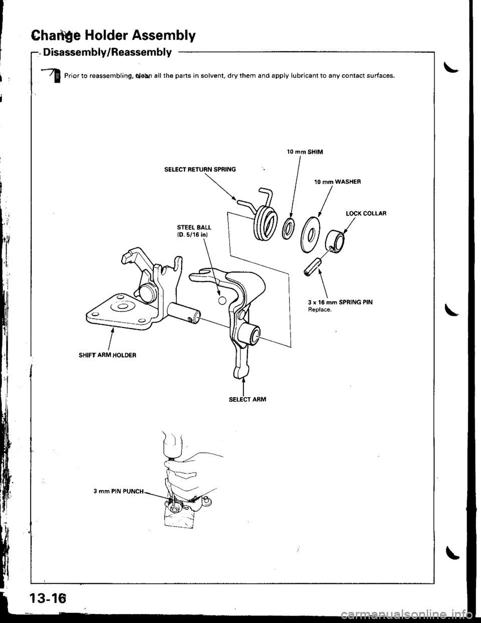 HONDA INTEGRA 1998 4.G Workshop Manual Ghattle Holder Assembly
Disassembly/Reassembly-:. Lrrlal:Err|rrry, nscs:srrrrrry -
.---..rt/ El Prior to reassembling, qean all the parts in solvent, dry them and apply lubricant to any contact s