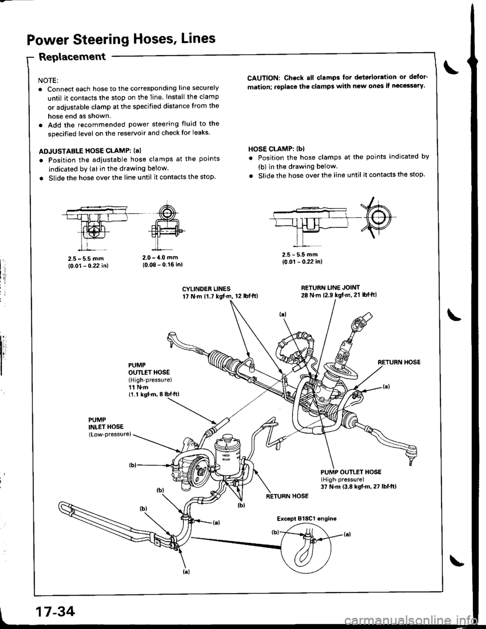 HONDA INTEGRA 1998 4.G User Guide Power Steering Hoses, Lines
Replacement
NOTE:
. Connect each hose to the corresponding line securely
until it contacts the stop on the line. Install the clamp
or adjustable clamp at the specified dist