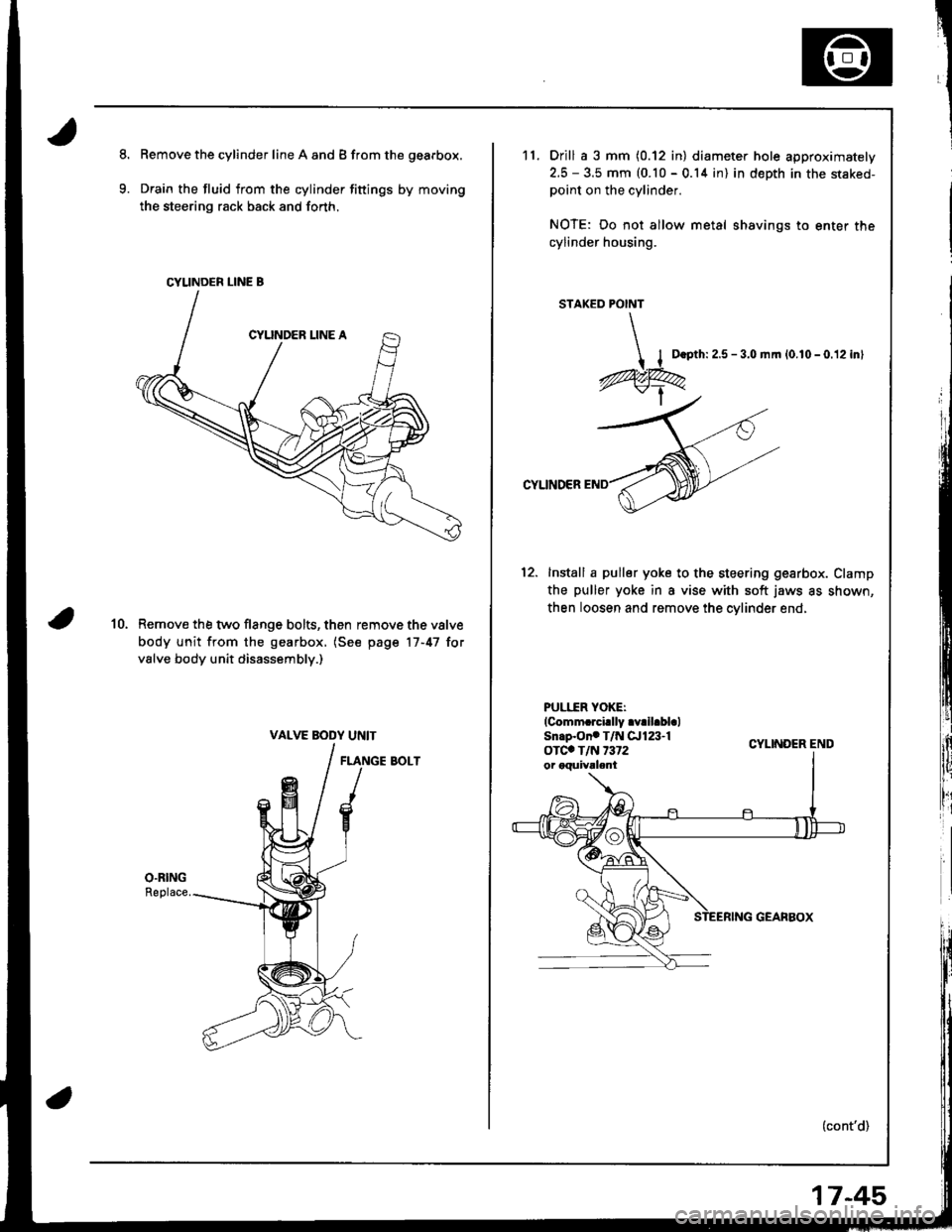 HONDA INTEGRA 1998 4.G User Guide 8.Remove the cylinder line A and B from the gearbox.
Drain the fluid from the cylinder fittings by moving
the steering rack back and forth.
Remove the two flange bolts, then remove the valve
body unit HONDA INTEGRA 1998 4.G User Guide 8.Remove the cylinder line A and B from the gearbox.
Drain the fluid from the cylinder fittings by moving
the steering rack back and forth.
Remove the two flange bolts, then remove the valve
body unit