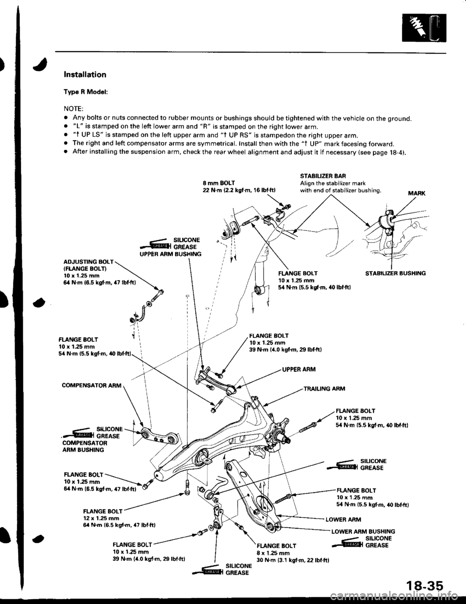 HONDA INTEGRA 1998 4.G Workshop Manual )Installation
Typ€ R Model:
NOTE;
. Any bolts or nuts connected to rubber mounts or bushings should be tightened with the vehicle on the ground.. "L" is stamped on the left lower arm and "R" is stam HONDA INTEGRA 1998 4.G Workshop Manual )Installation
Typ€ R Model:
NOTE;
. Any bolts or nuts connected to rubber mounts or bushings should be tightened with the vehicle on the ground.. "L" is stamped on the left lower arm and "R" is stam