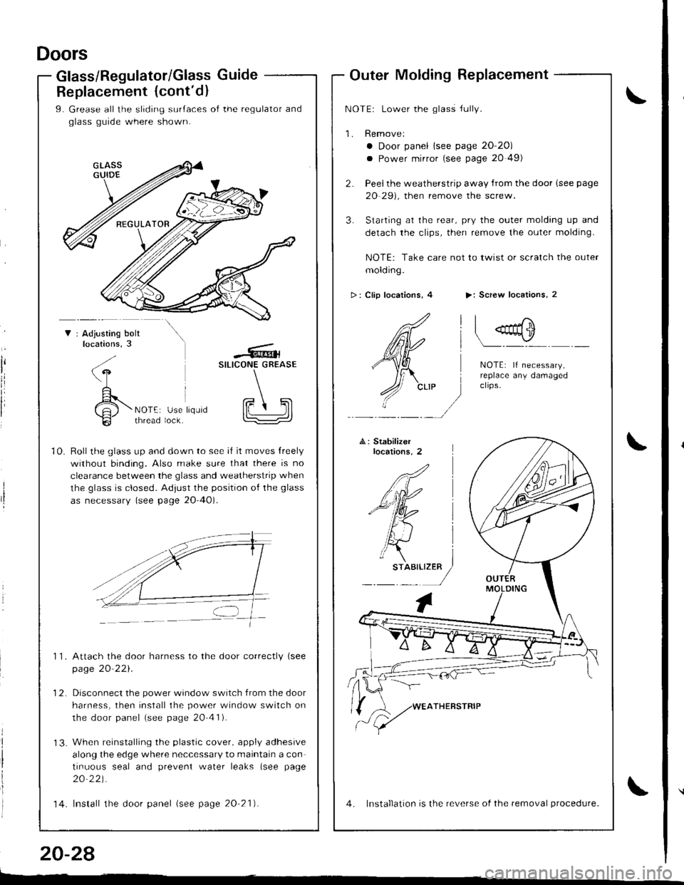 HONDA INTEGRA 1998 4.G Workshop Manual Replacement (contdl
L Grease all the sliding surJaces of the regulatof and
glass guide where shown.
V : Adjusting boltlocations.3
4\
A
or.,-6- thread
61SILICONE GREASE
tF ht\_:-Use liquidlock.
10.
t HONDA INTEGRA 1998 4.G Workshop Manual Replacement (contdl
L Grease all the sliding surJaces of the regulatof and
glass guide where shown.
V : Adjusting boltlocations.3
4\
A
or.,-6- thread
61SILICONE GREASE
tF ht\_:-Use liquidlock.
10.
t