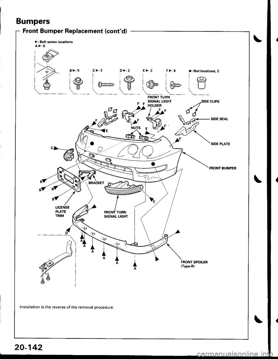 HONDA INTEGRA 1998 4.G Workshop Manual Bumpers
Front Bumper Replacement (contdl
>: Solt scaew location3A>:5
FF
FRONT TURNSIGNAL LIGHTHOLDER
l,r/
SIDE CLIPS
SIDE PLATE
FRONT BUMPER
Mffi
l//
R<"
,-wf
"-@
SIGNAL LIGHT
FRONT SPOILER{Type-Rl