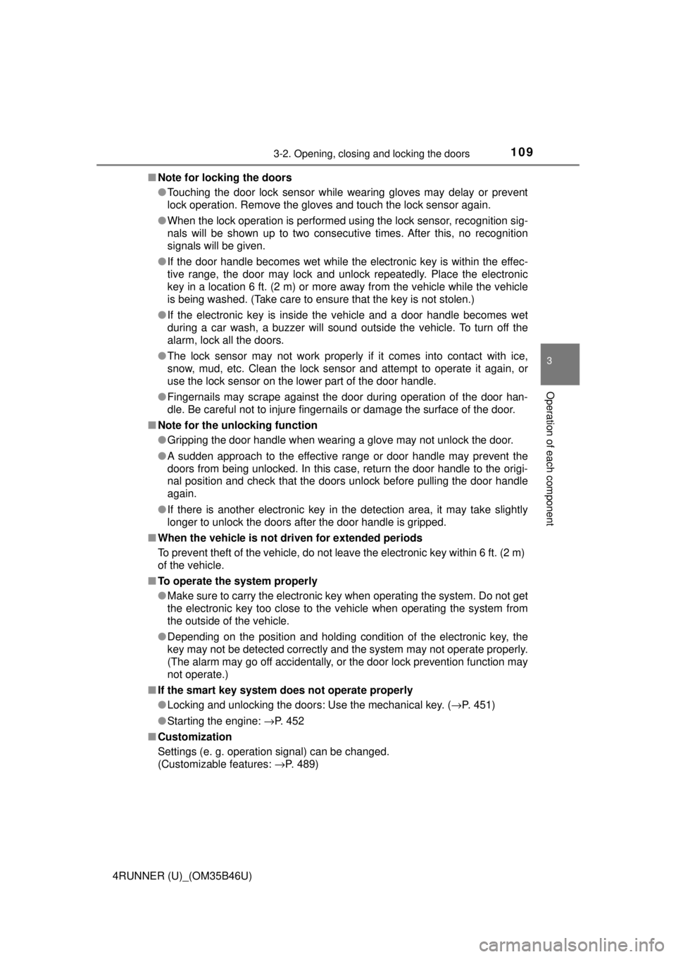 TOYOTA 4RUNNER 2018 Owners Manual (in English) 1093-2. Opening, closing and locking the doors
3
Operation of each component
4RUNNER (U)_(OM35B46U)■
Note for locking the doors
●Touching the door lock sensor while wearing gloves may delay or pre TOYOTA 4RUNNER 2018 Owners Manual (in English) 1093-2. Opening, closing and locking the doors
3
Operation of each component
4RUNNER (U)_(OM35B46U)■
Note for locking the doors
●Touching the door lock sensor while wearing gloves may delay or pre