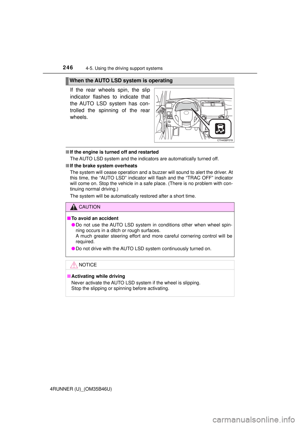 TOYOTA 4RUNNER 2018 Owners Manual (in English) 2464-5. Using the driving support systems
4RUNNER (U)_(OM35B46U)
If the rear wheels spin, the slip
indicator flashes to indicate that
the AUTO LSD system has con-
trolled the spinning of the rear
whee TOYOTA 4RUNNER 2018 Owners Manual (in English) 2464-5. Using the driving support systems
4RUNNER (U)_(OM35B46U)
If the rear wheels spin, the slip
indicator flashes to indicate that
the AUTO LSD system has con-
trolled the spinning of the rear
whee