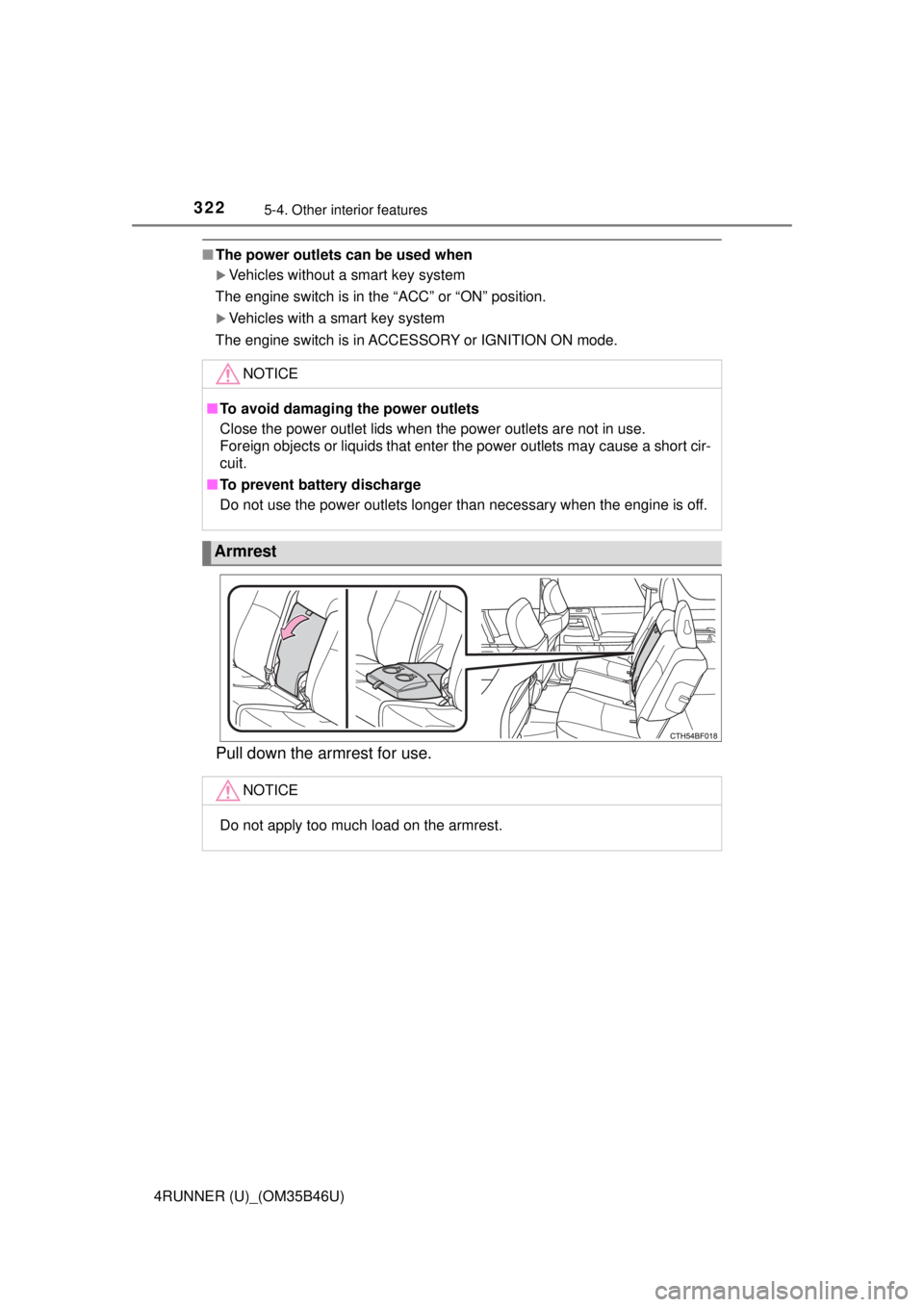 TOYOTA 4RUNNER 2018 Owners Manual (in English) 3225-4. Other interior features
4RUNNER (U)_(OM35B46U)
■The power outlets can be used when
Vehicles without a smart key system
The engine switch is in the “ACC” or “ON” position.
Vehic TOYOTA 4RUNNER 2018 Owners Manual (in English) 3225-4. Other interior features
4RUNNER (U)_(OM35B46U)
■The power outlets can be used when
Vehicles without a smart key system
The engine switch is in the “ACC” or “ON” position.
Vehic