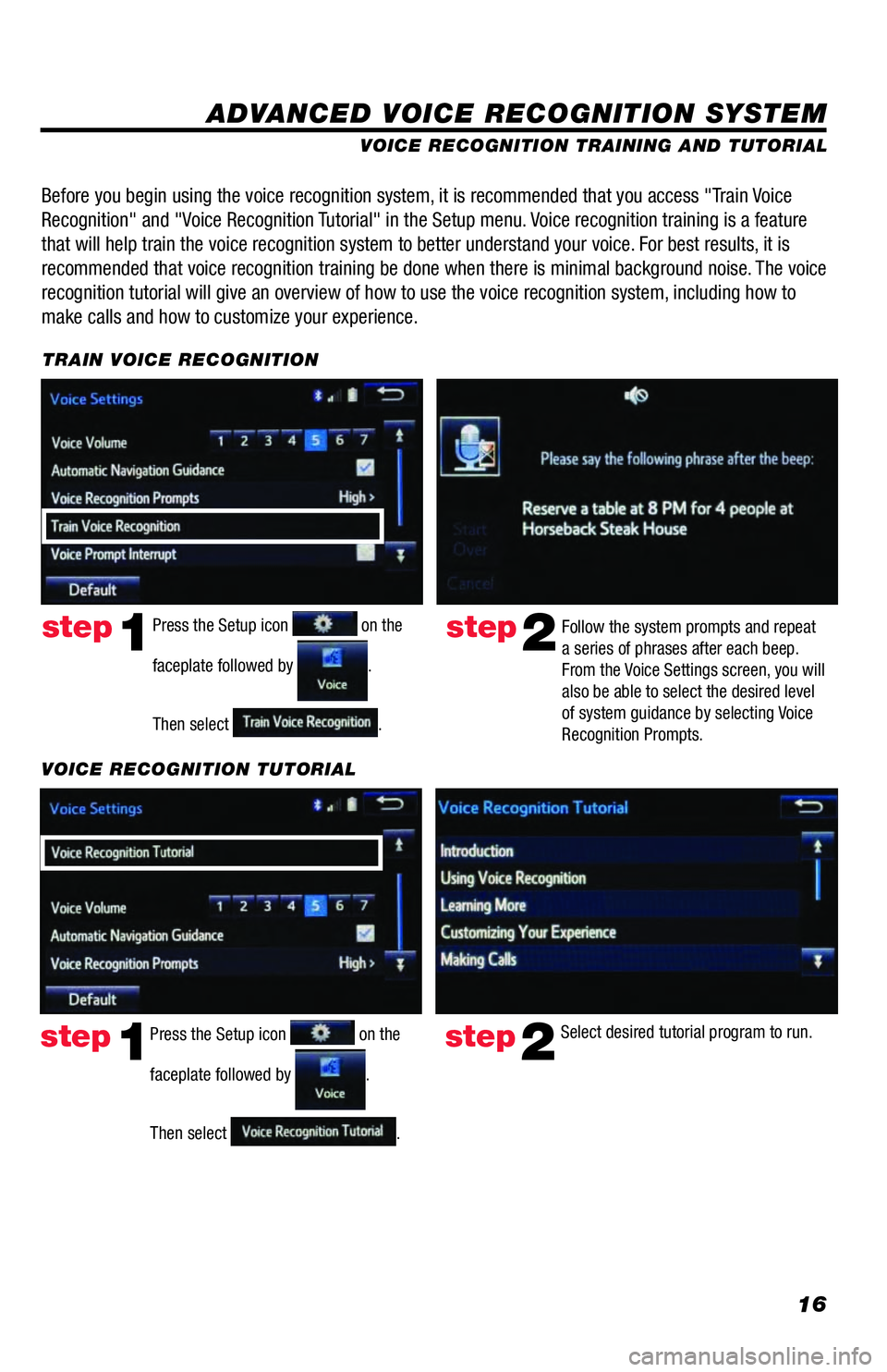 TOYOTA 4RUNNER 2018 Accessories, Audio & Navigation (in English) 16
ADVANCED VOICE RECOGNITION SYSTEM
VOICE RECOGNITION TRAINING AND TUTORIAL
Before you begin using the voice recognition system, it is recommended that you access "Train Voice
Recognition" and "Voic TOYOTA 4RUNNER 2018 Accessories, Audio & Navigation (in English) 16
ADVANCED VOICE RECOGNITION SYSTEM
VOICE RECOGNITION TRAINING AND TUTORIAL
Before you begin using the voice recognition system, it is recommended that you access "Train Voice
Recognition" and "Voic