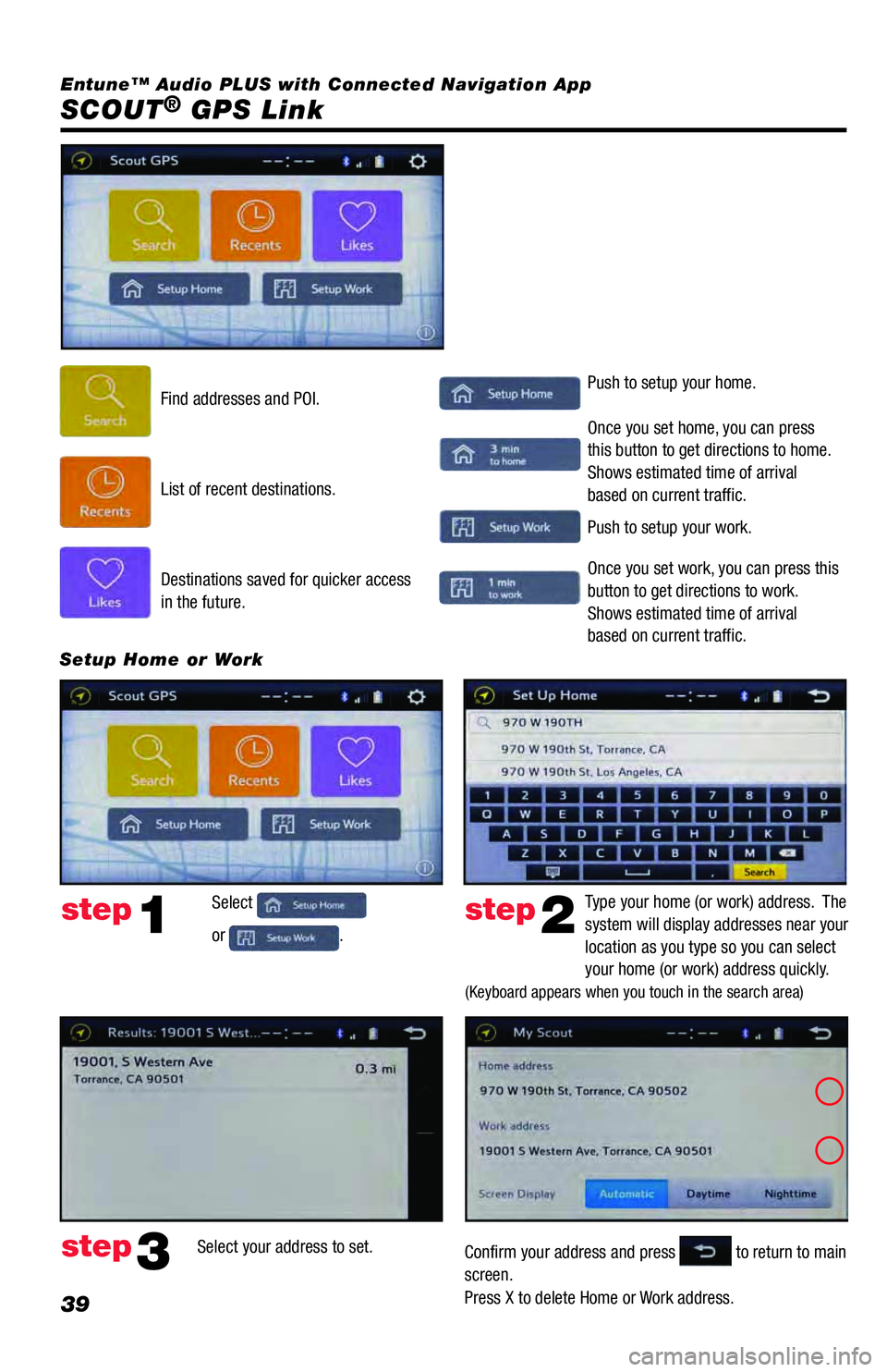 TOYOTA 4RUNNER 2018 Accessories, Audio & Navigation (in English) 39
SCOUT® GPS Link
Find addresses and POI.Push to setup your home.
Push to setup your work. Once you set home, you can press
this button to get directions to home.
Shows estimated time of arrival
TOYOTA 4RUNNER 2018 Accessories, Audio & Navigation (in English) 39
SCOUT® GPS Link
Find addresses and POI.Push to setup your home.
Push to setup your work. Once you set home, you can press
this button to get directions to home.
Shows estimated time of arrival