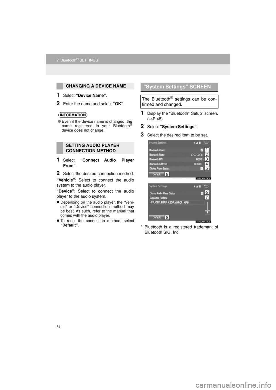 TOYOTA 4RUNNER 2018 Accessories, Audio & Navigation (in English) 54
2. Bluetooth® SETTINGS
4RUNNER_Navi_U
1Select “Device Name” .
2Enter the name and select “OK”.
1Select “Connect Audio Player
From” .
2Select the desired connection method.
“Vehicl TOYOTA 4RUNNER 2018 Accessories, Audio & Navigation (in English) 54
2. Bluetooth® SETTINGS
4RUNNER_Navi_U
1Select “Device Name” .
2Enter the name and select “OK”.
1Select “Connect Audio Player
From” .
2Select the desired connection method.
“Vehicl