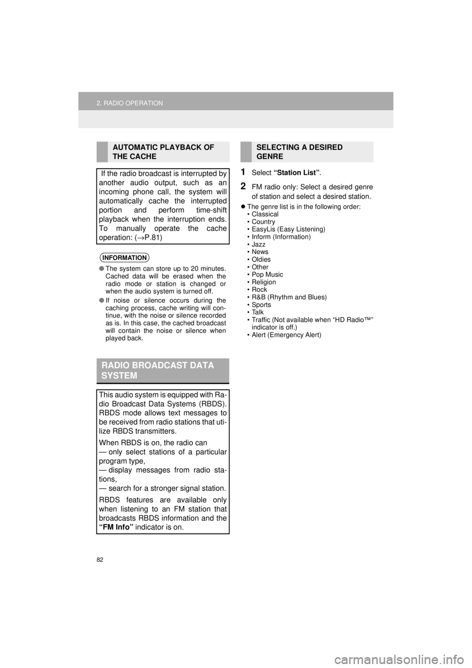 TOYOTA 4RUNNER 2018 Accessories, Audio & Navigation (in English) 82
2. RADIO OPERATION
4RUNNER_Navi_U
1Select “Station List” .
2FM radio only: Select a desired genre
of station and select a desired station.
The genre list is in the following order:
• Cla TOYOTA 4RUNNER 2018 Accessories, Audio & Navigation (in English) 82
2. RADIO OPERATION
4RUNNER_Navi_U
1Select “Station List” .
2FM radio only: Select a desired genre
of station and select a desired station.
The genre list is in the following order:
• Cla