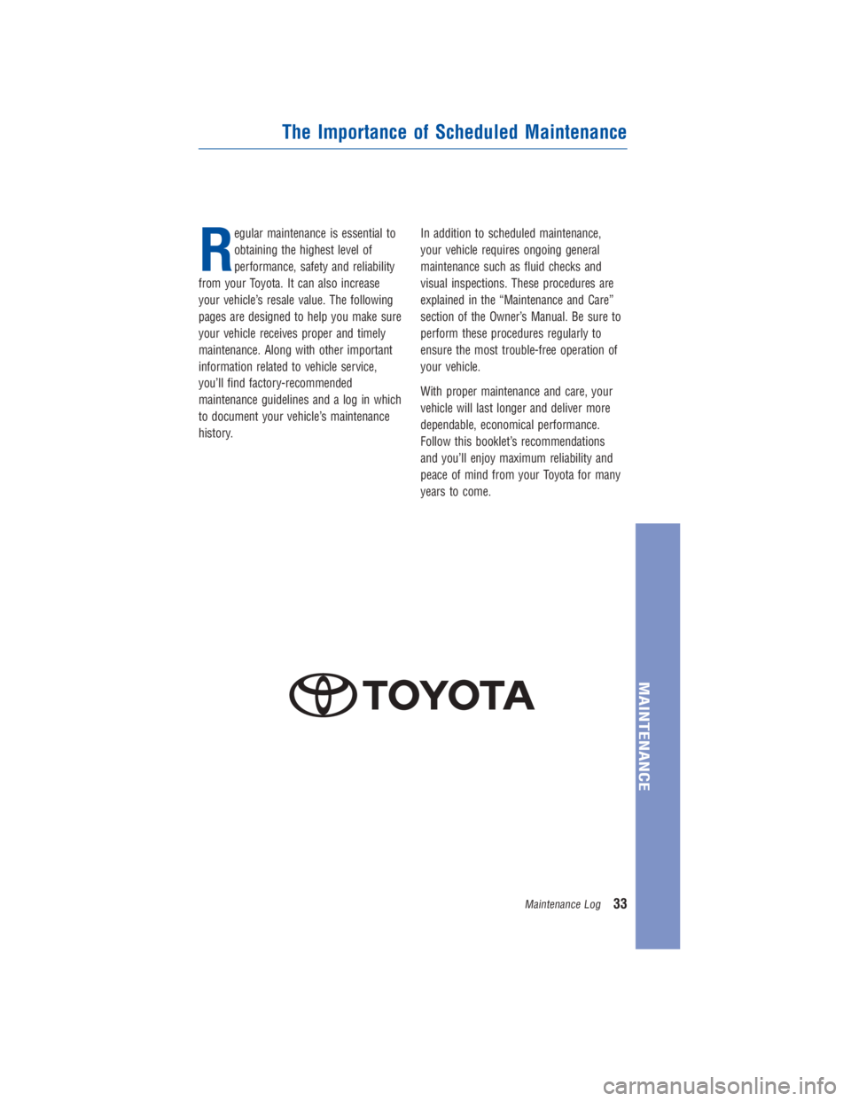 TOYOTA 4RUNNER 2018 Warranties & Maintenance Guides (in English) JOBNAME: 2878012-en-2018_4Run PAGE: 33 SESS: 4 OUTPUT: Fri Jul 7 10:35:59 2017
/InfoShareAuthorCODA/InfoShareAuthorCODA/TS_Warr_Maint/2878012-en-2018_4Runner.00505-18WMG-4RUN/TS_Warr_Maint_v1
R
egular TOYOTA 4RUNNER 2018 Warranties & Maintenance Guides (in English) JOBNAME: 2878012-en-2018_4Run PAGE: 33 SESS: 4 OUTPUT: Fri Jul 7 10:35:59 2017
/InfoShareAuthorCODA/InfoShareAuthorCODA/TS_Warr_Maint/2878012-en-2018_4Runner.00505-18WMG-4RUN/TS_Warr_Maint_v1
R
egular