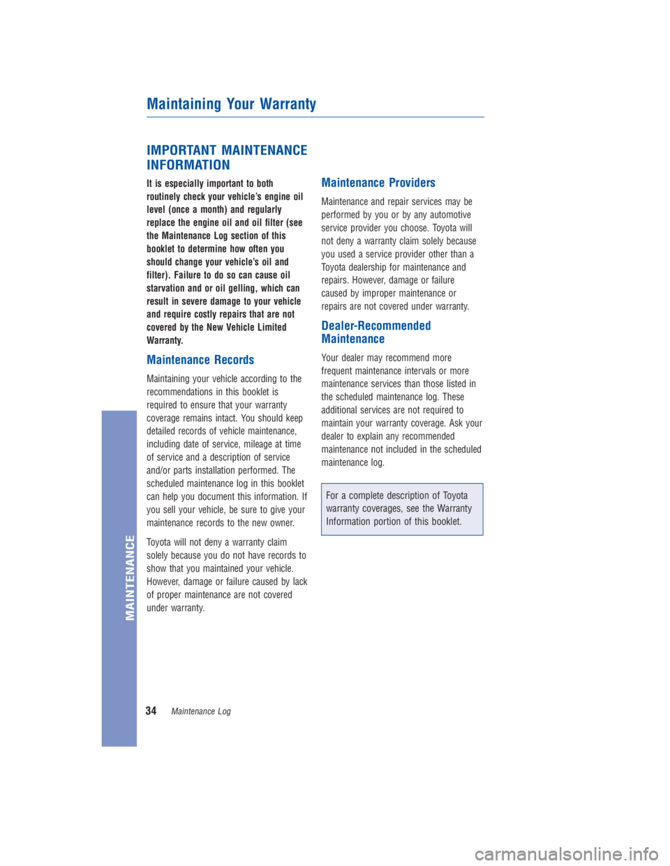 TOYOTA 4RUNNER 2018  Warranties & Maintenance Guides (in English) JOBNAME: 2878012-en-2018_4Run PAGE: 34 SESS: 4 OUTPUT: Fri Jul 7 10:35:59 2017
/InfoShareAuthorCODA/InfoShareAuthorCODA/TS_Warr_Maint/2878012-en-2018_4Runner.00505-18WMG-4RUN/TS_Warr_Maint_v1
IMPORTAN