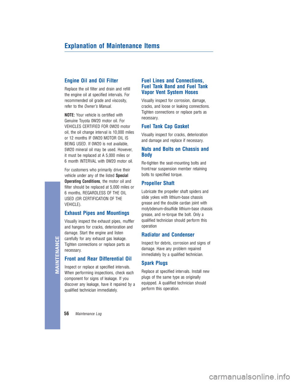 TOYOTA 4RUNNER 2018 Warranties & Maintenance Guides (in English) JOBNAME: 2878012-en-2018_4Run PAGE: 56 SESS: 4 OUTPUT: Fri Jul 7 10:35:59 2017
/InfoShareAuthorCODA/InfoShareAuthorCODA/TS_Warr_Maint/2878012-en-2018_4Runner.00505-18WMG-4RUN/TS_Warr_Maint_v1
Engine O TOYOTA 4RUNNER 2018 Warranties & Maintenance Guides (in English) JOBNAME: 2878012-en-2018_4Run PAGE: 56 SESS: 4 OUTPUT: Fri Jul 7 10:35:59 2017
/InfoShareAuthorCODA/InfoShareAuthorCODA/TS_Warr_Maint/2878012-en-2018_4Runner.00505-18WMG-4RUN/TS_Warr_Maint_v1
Engine O